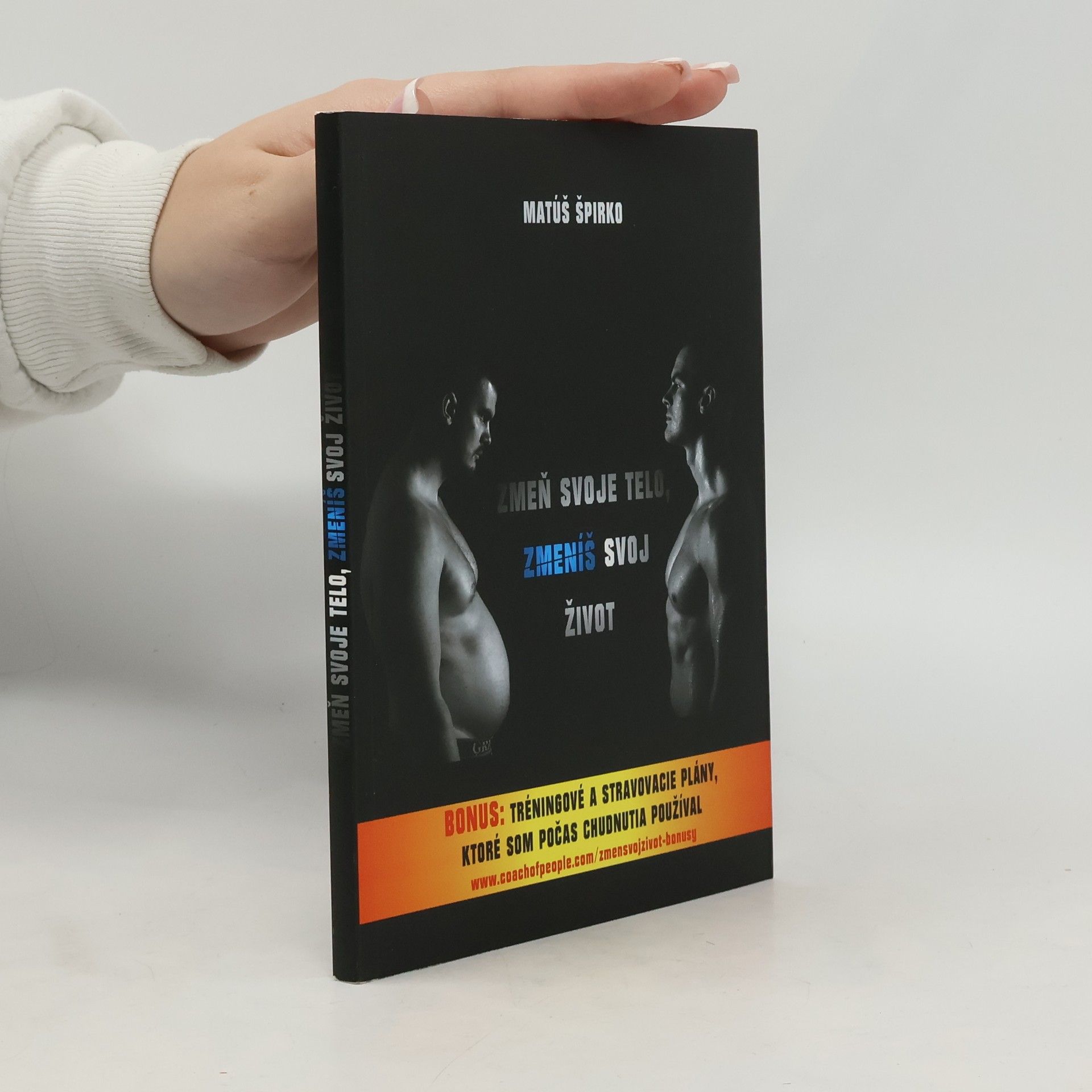 Matúš Špirko Zmeň svoje telo, zmeníš svoj život