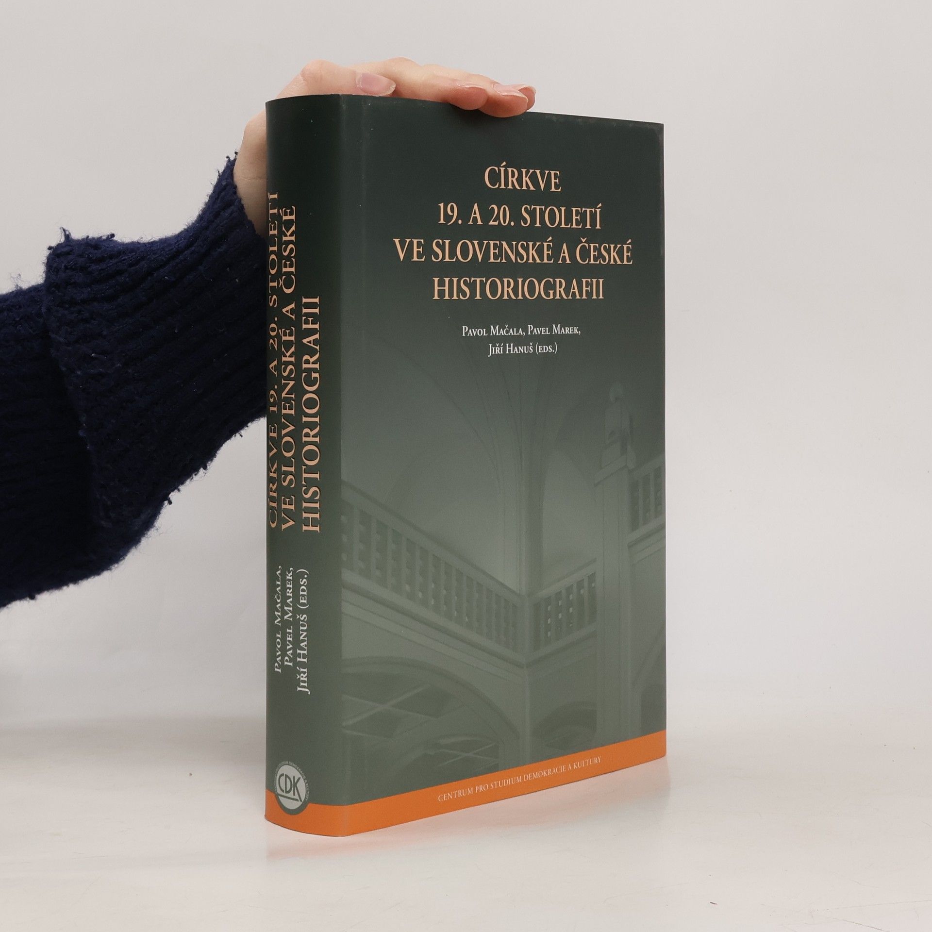 Jiří Hanuš Církve 19. a 20. století ve slovenské a české historiografii