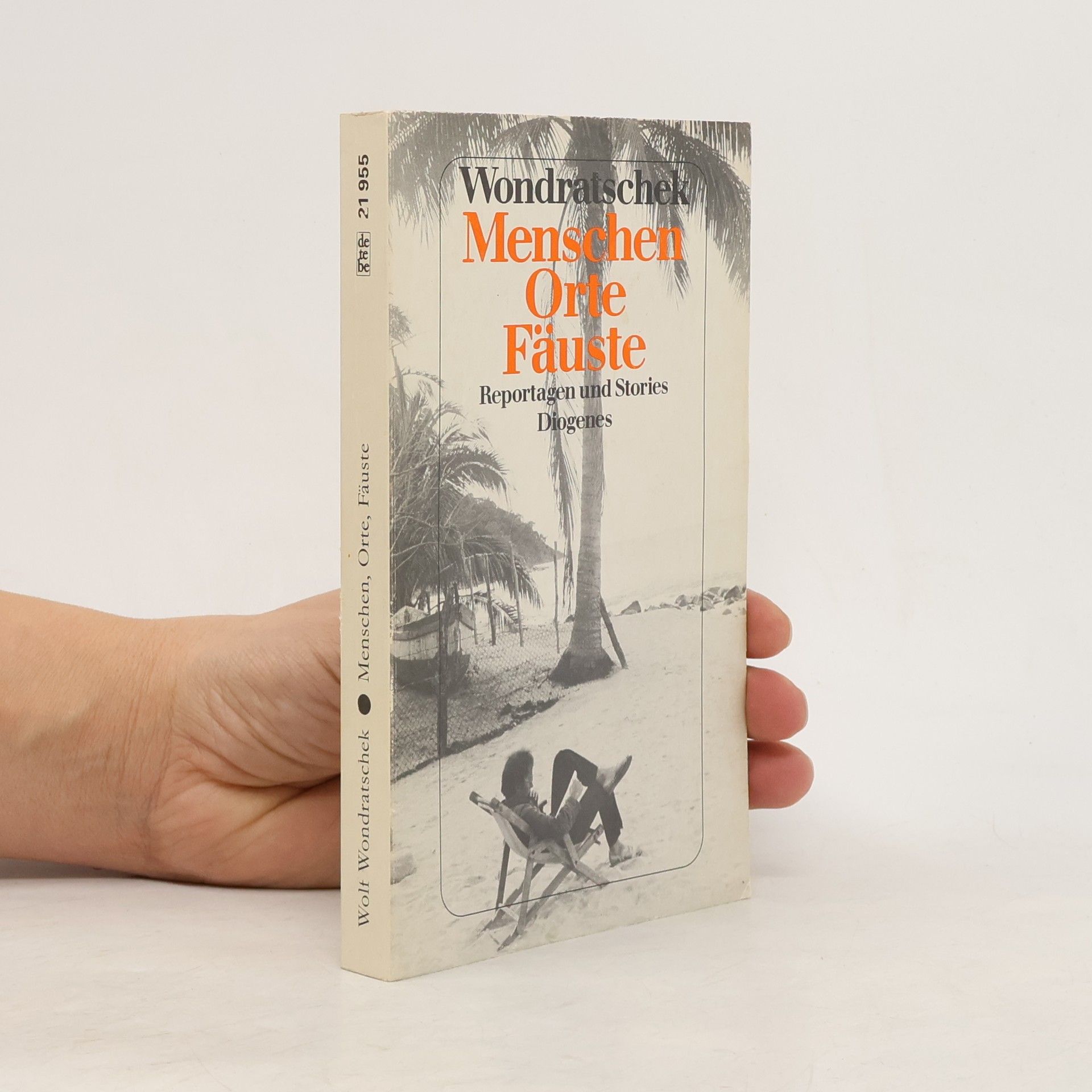 Wolf Wondratschek Menschen, Orte, Fäuste. Reportagen und Stories