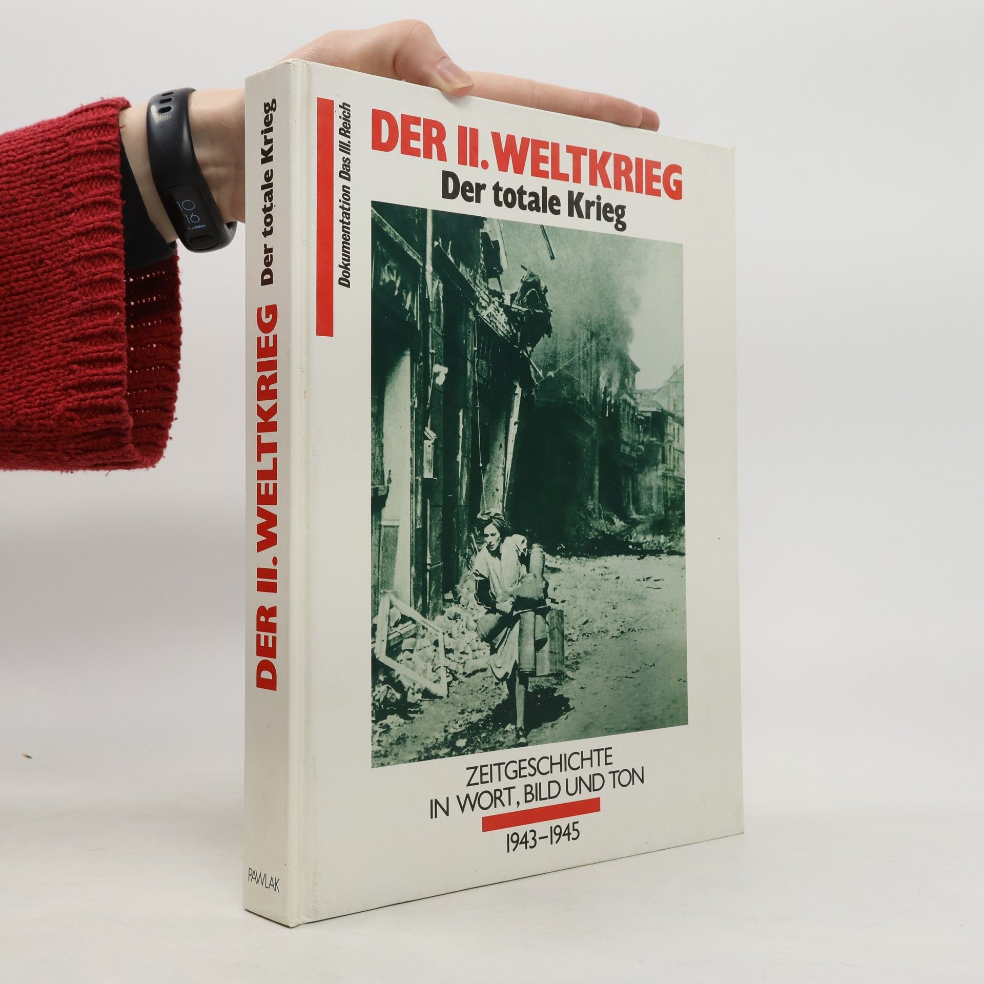 Kolektív autorov Der II. Weltkrieg. Der totale Krieg