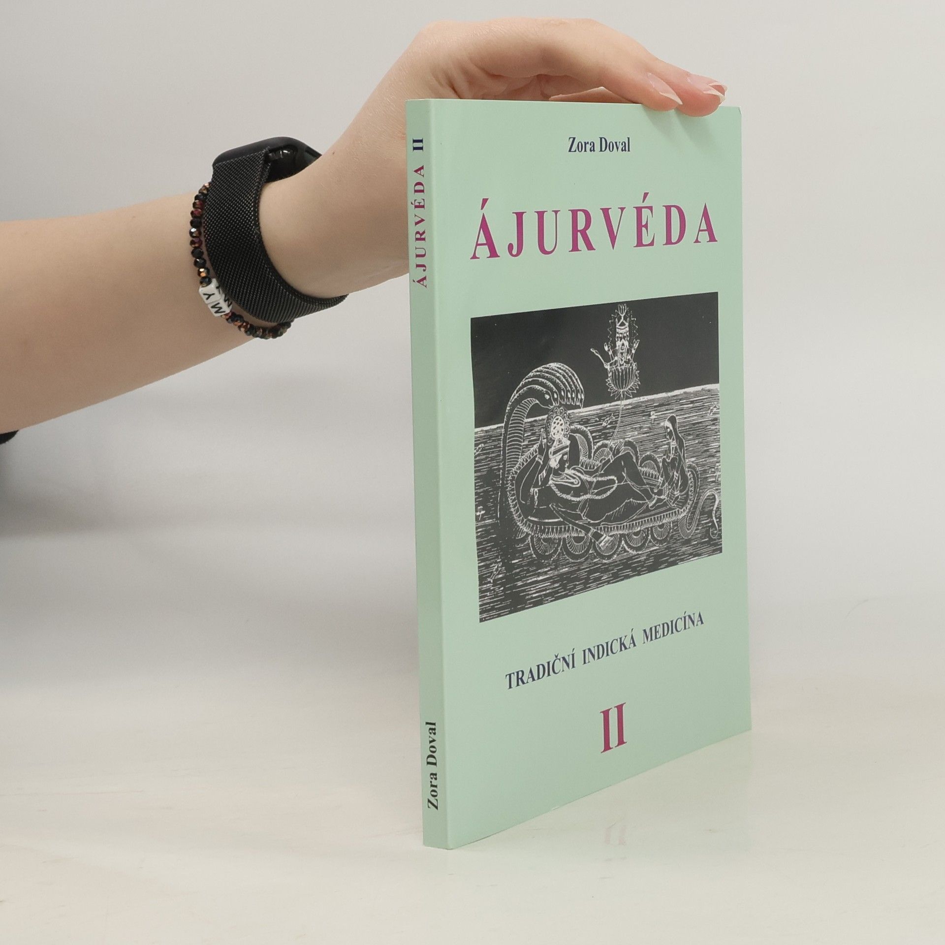 Zora C. Doval Ájurvéda. Tradiční indická medicína. Léčení u nohou Višnuových. II. díl