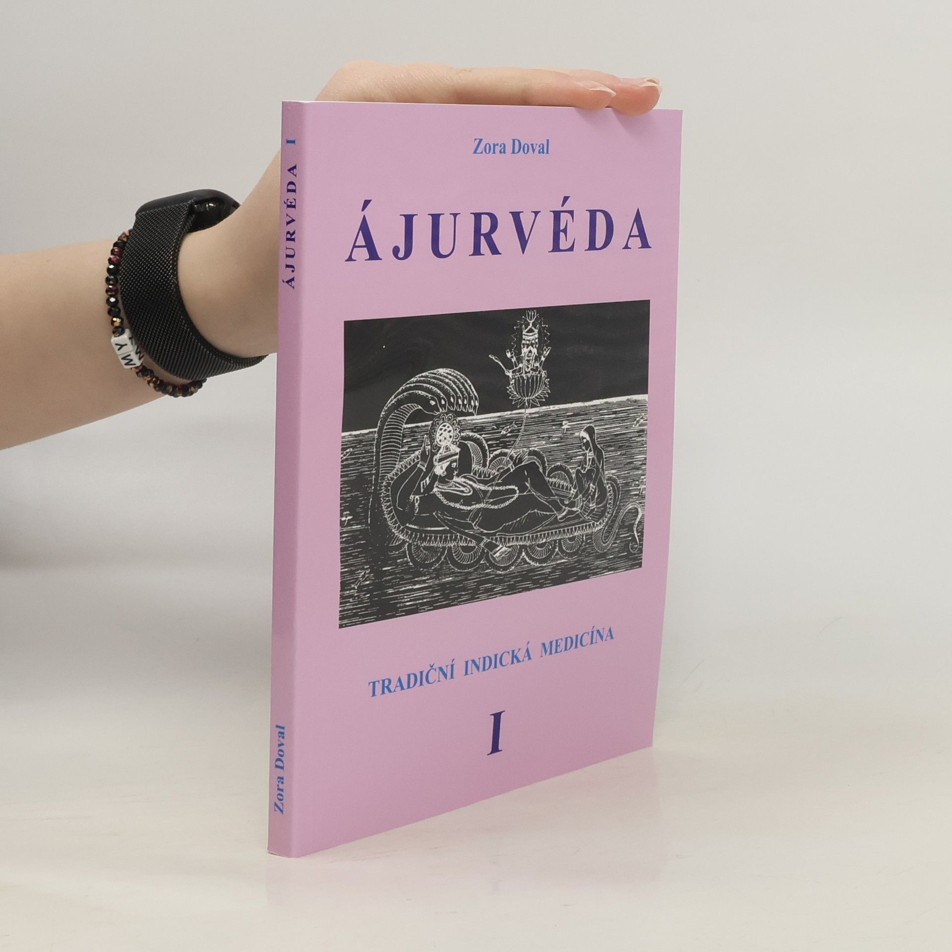 Zora C. Doval Ájurvéda. Tradiční indická medicína.