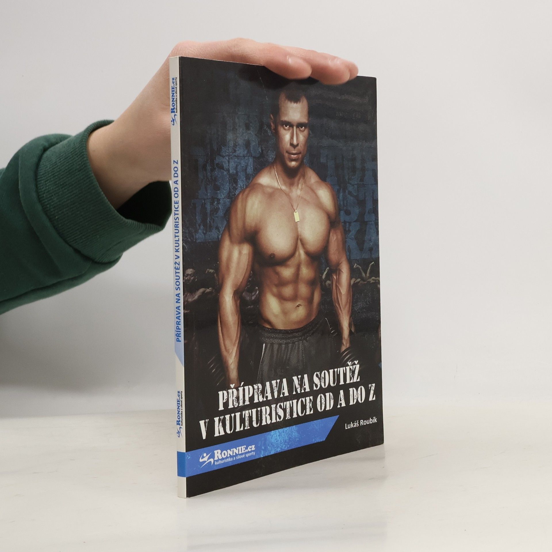 Příprava na soutěž v kulturistice od A do Z