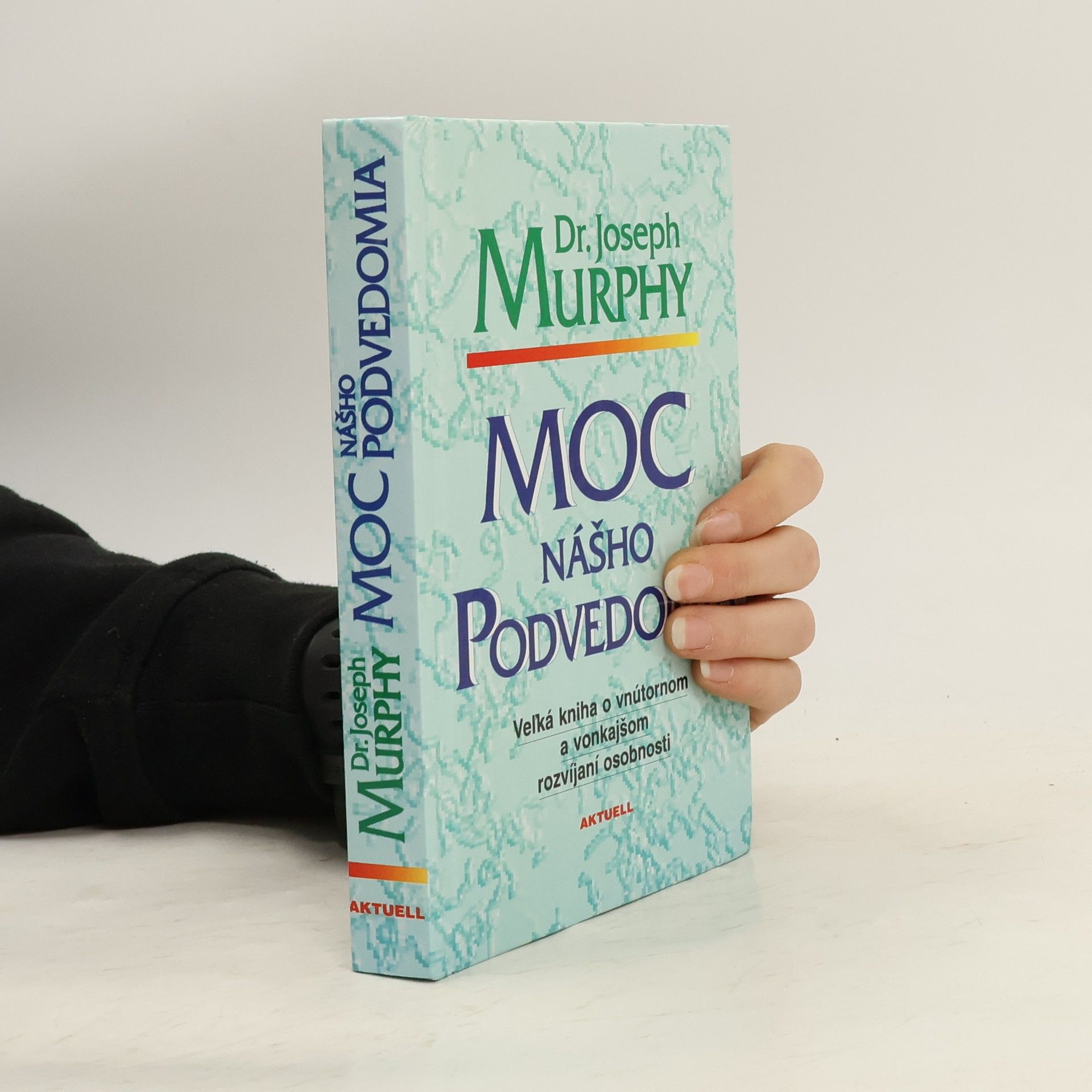 Joseph Murphy Moc nášho podvedomia