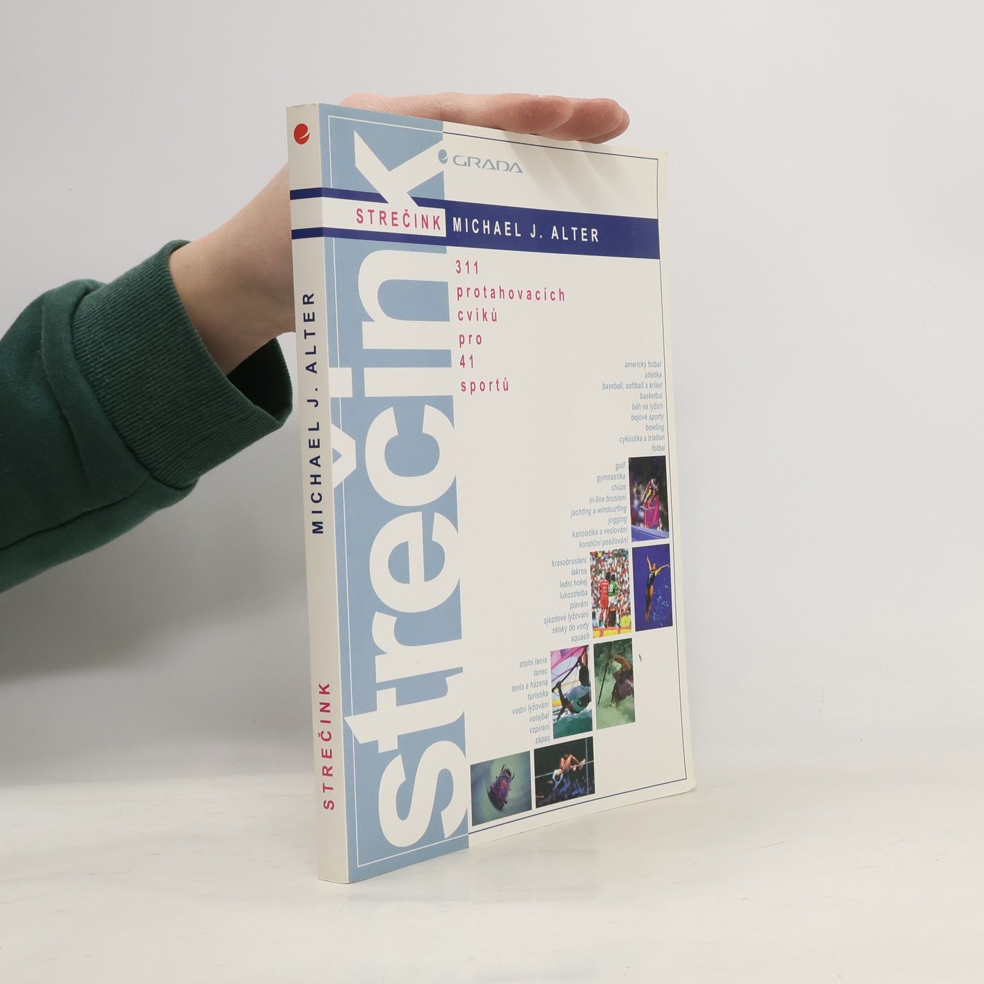Michael J. Alter Strečink. 311 protahovacích cviků pro 41 sportů