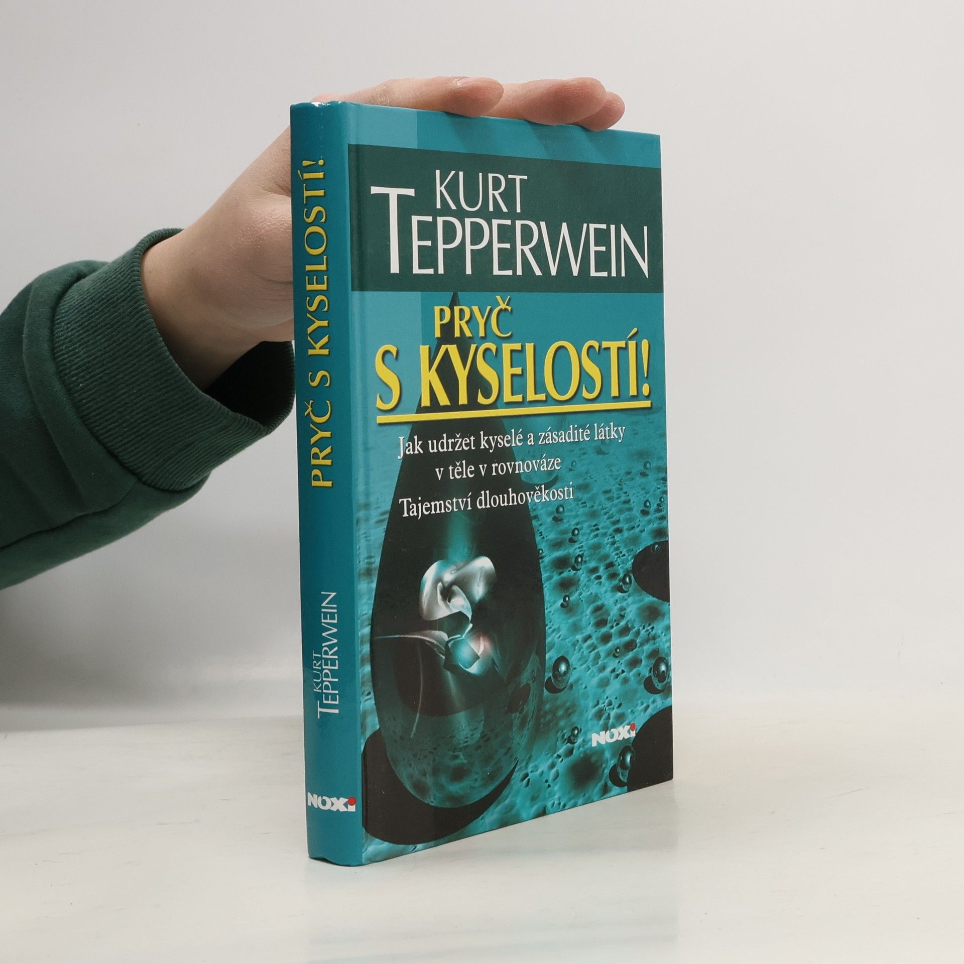 Kurt Tepperwein Pryč s kyselostí! Jak udržet kyselé a zásadité látky v těle v rovnováze