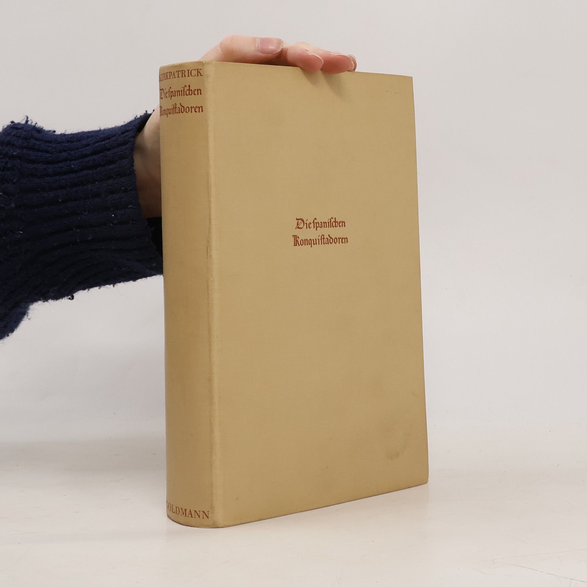 Frederick Alexander Kirkpatrick Die spanischen Konquistadoren