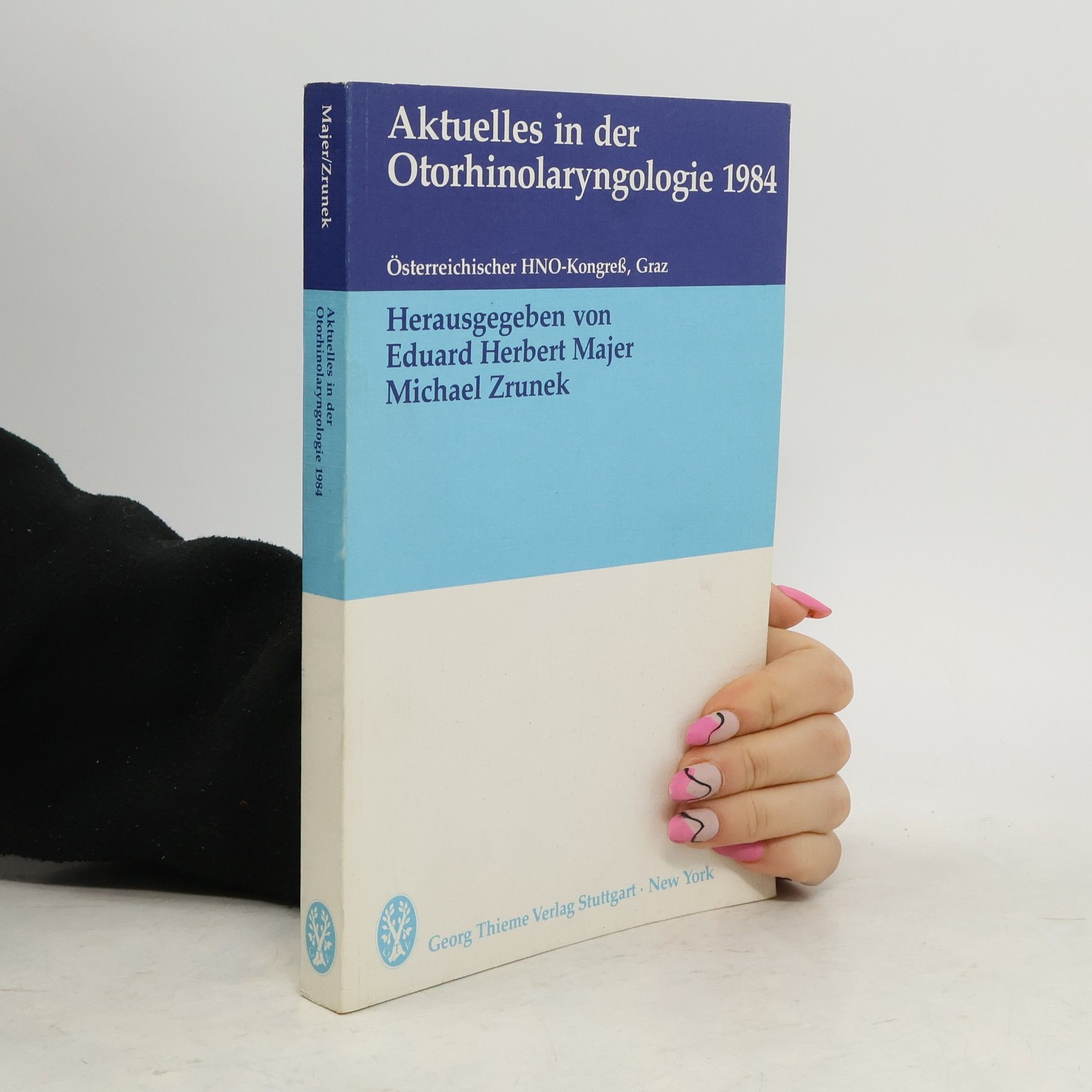 Eduard Herbert Majer Aktuelles in der Otorhinolaryngologie 1984