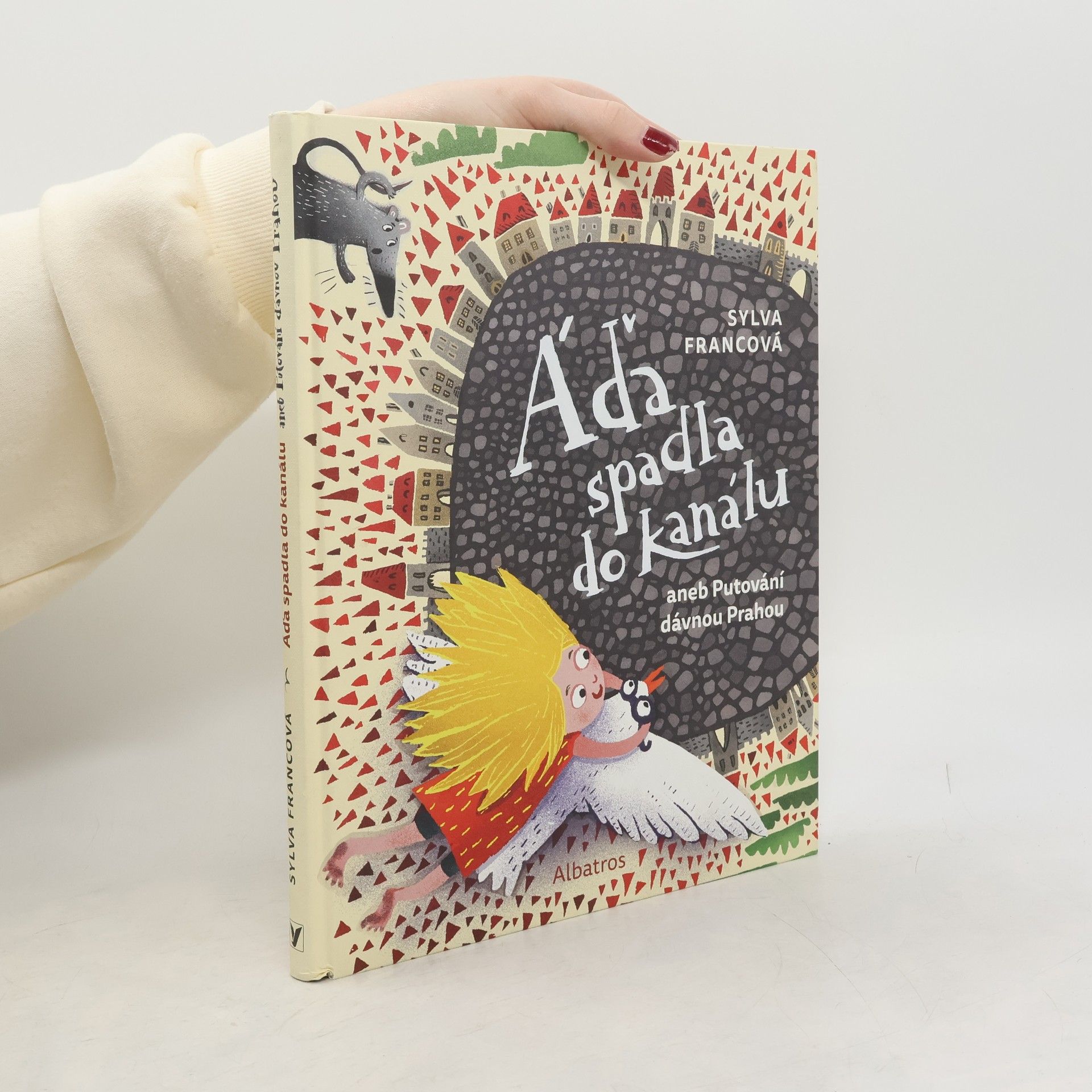 Sylva Francová Áďa spadla do kanálu aneb putování dávnou Prahou