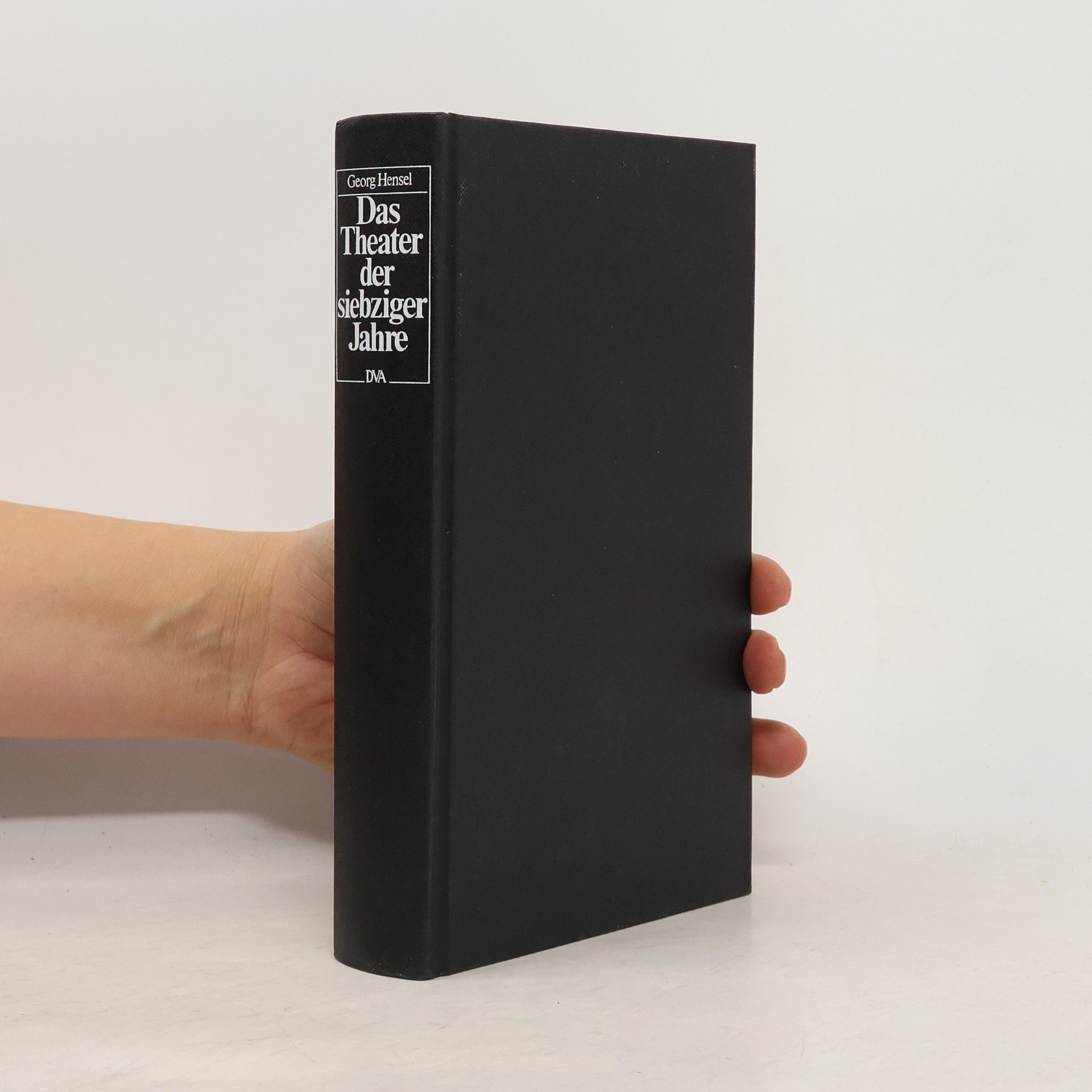 Georg Hensel Das Theater der siebziger Jahre