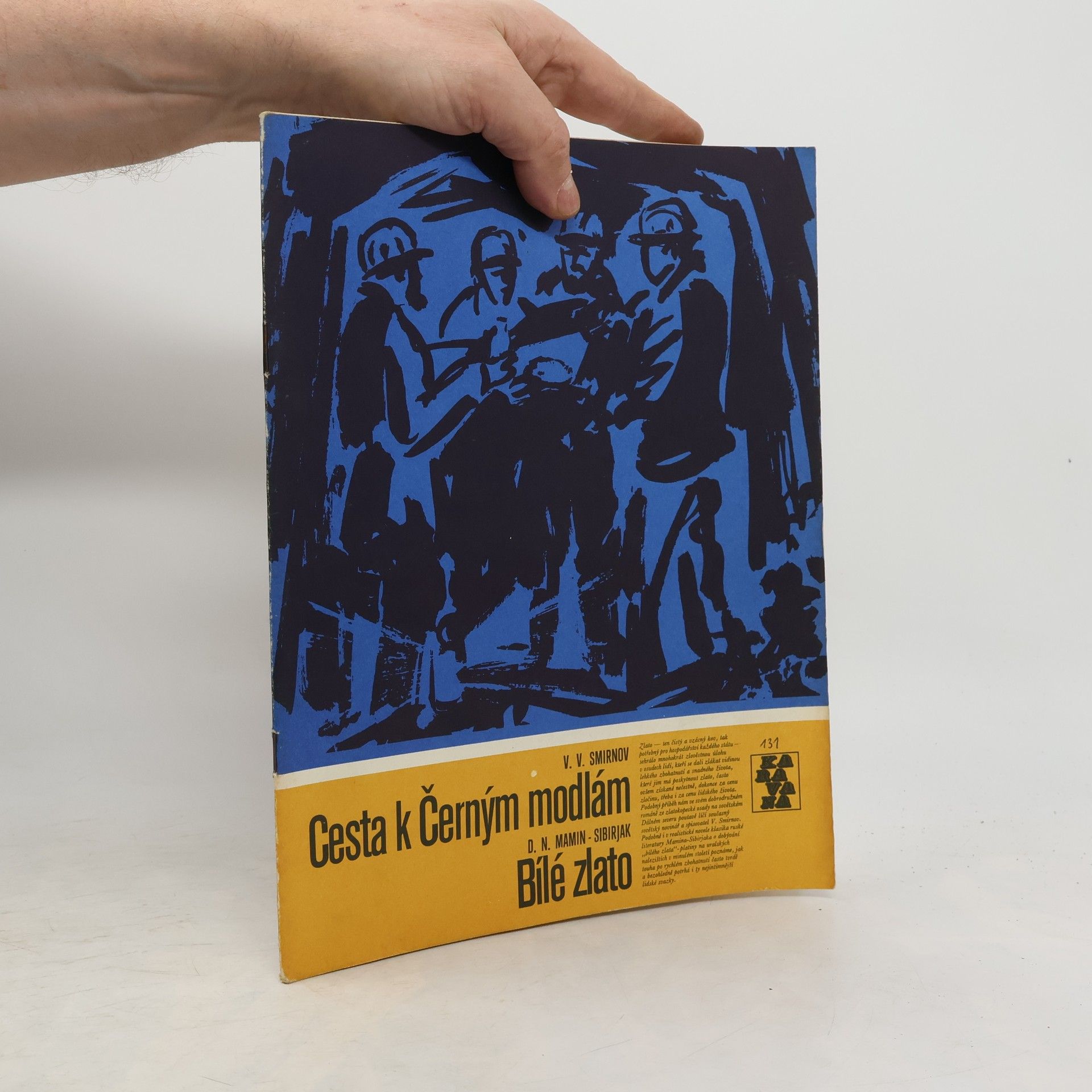 Cesta k Černým modlám. Bílé zlato