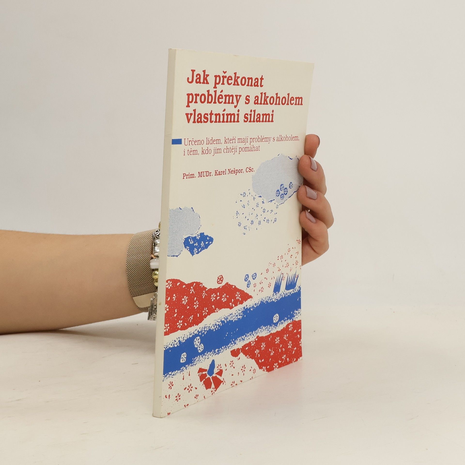 Karel Nešpor Jak překonat problémy s alkoholem vlastními silami