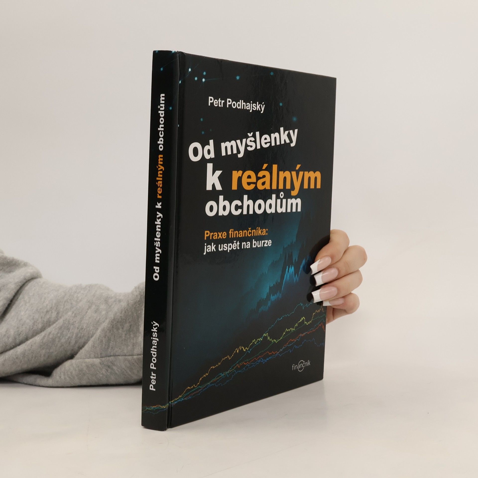 Petr Podhajský Od myšlenky k reálným obchodům