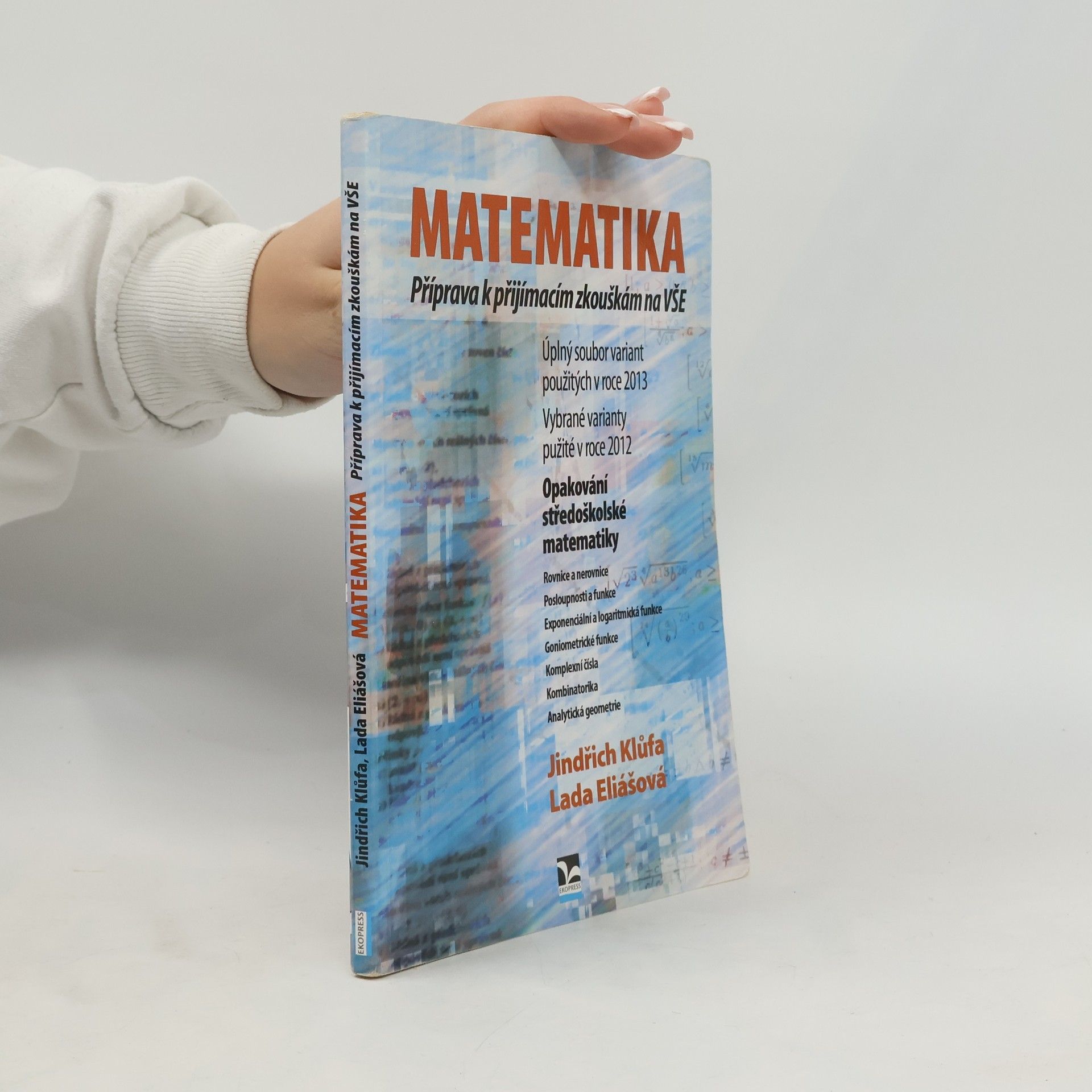 Lada Eliášová Matematika : Příprava k přijímacím zkouškám na VŠE