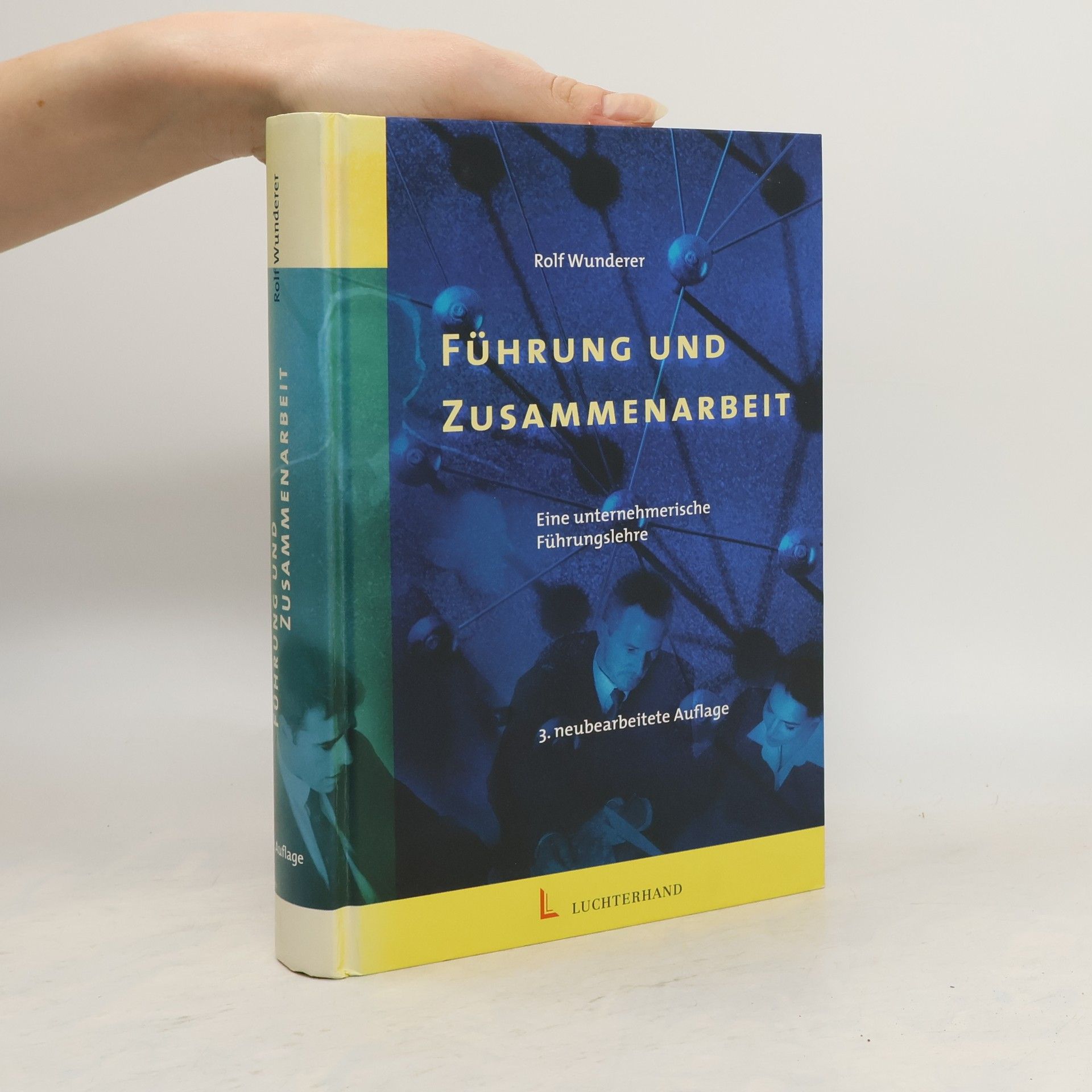 Rolf Wunderer Führung und Zusammenarbeit - 3. neubearbeitete Auflage
