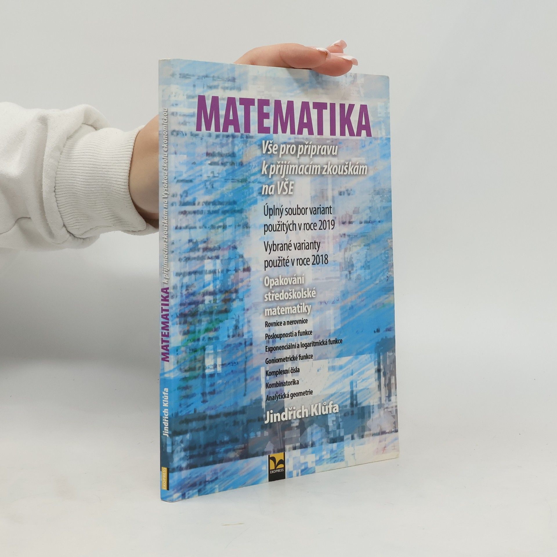 Jindřich Klůfa Matematika: Vše pro přípravu k přijímacím zkouškám na VŠE
