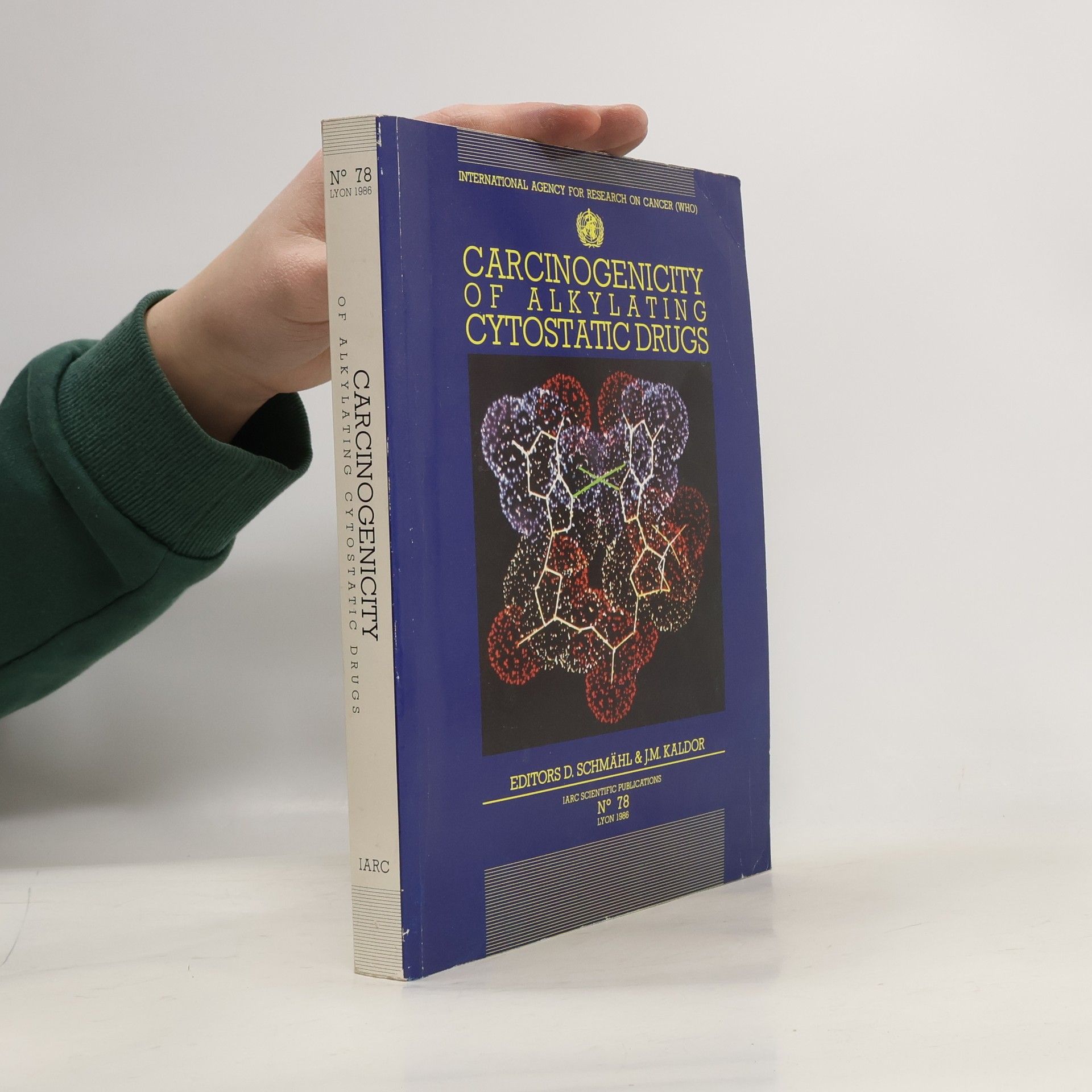 IARC Scientific Publications - 78: Carcinogenicity of Alkylating Cytostatic Drugs