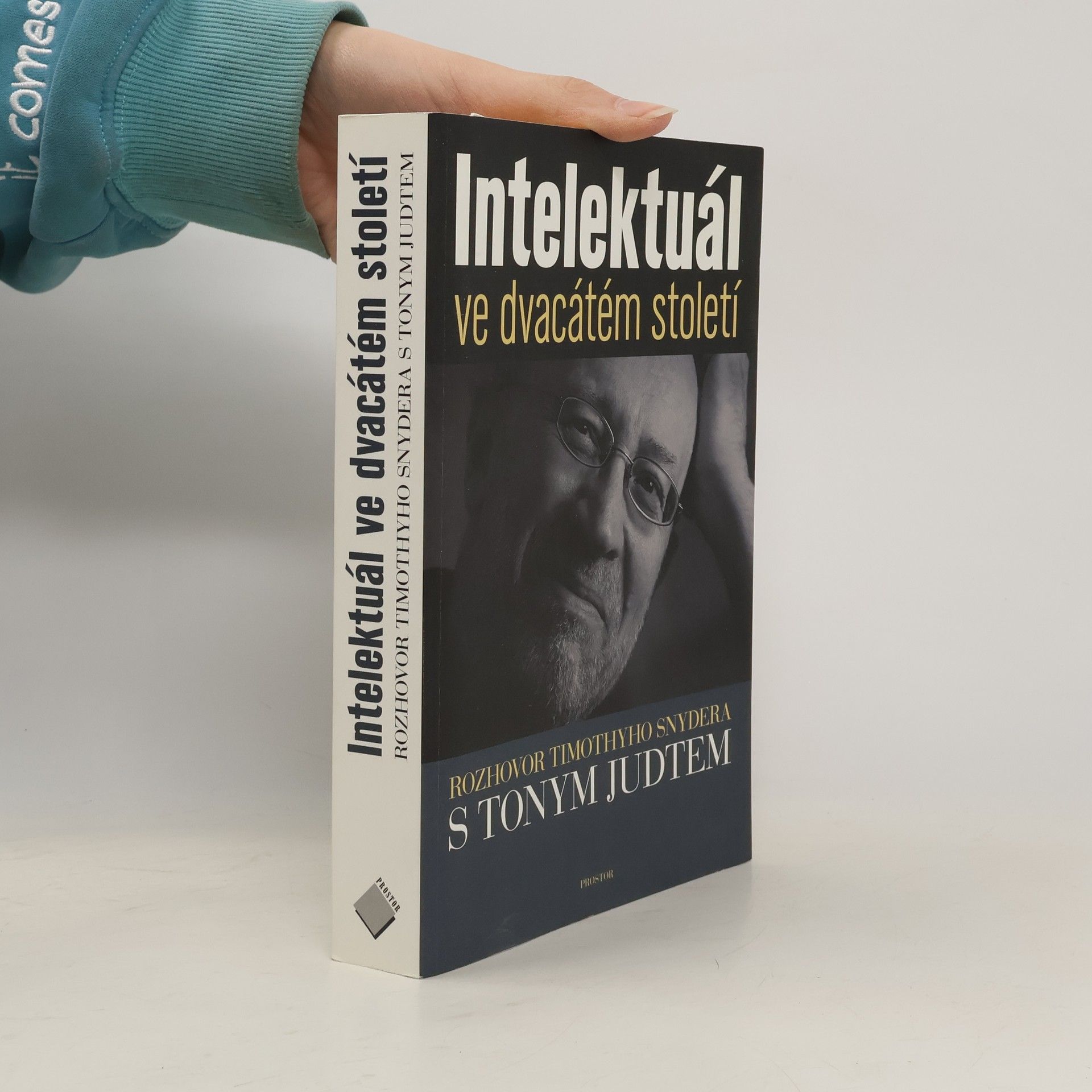 Tony Judt Intelektuál ve dvacátém století : rozhovor Timothyho Snydera s Tonym Judtem