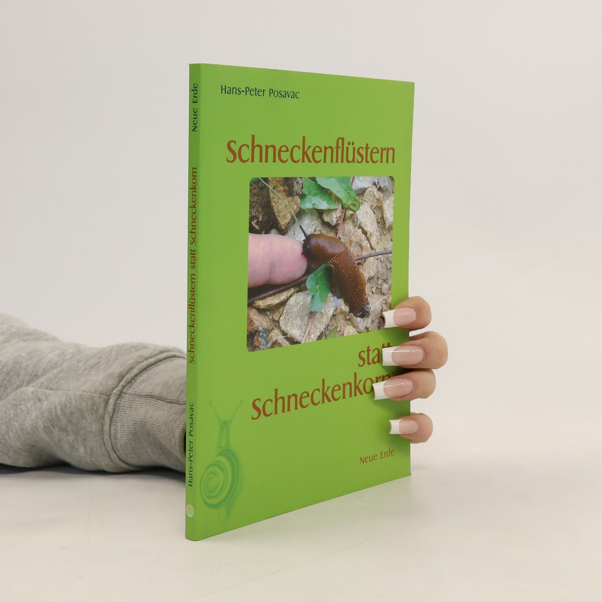 Hans-Peter Posavac Schneckenflüstern statt Schneckenkorn