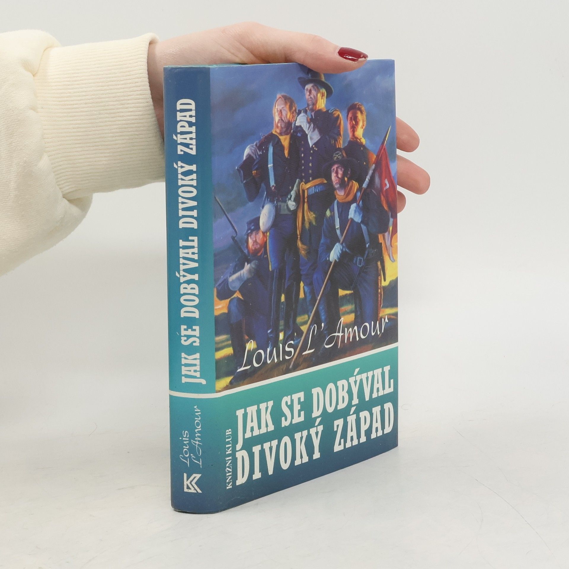 Louis L'Amour Jak se dobýval Divoký západ