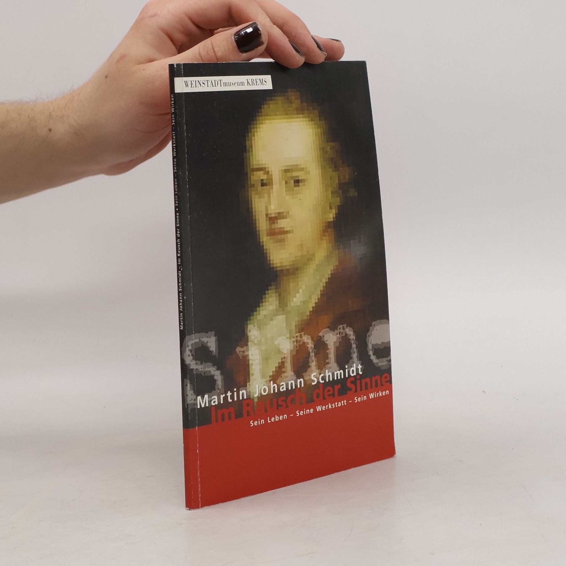 Martin Johann Schmidt Martin Johann Schmidt. Im Rausch der Sinne