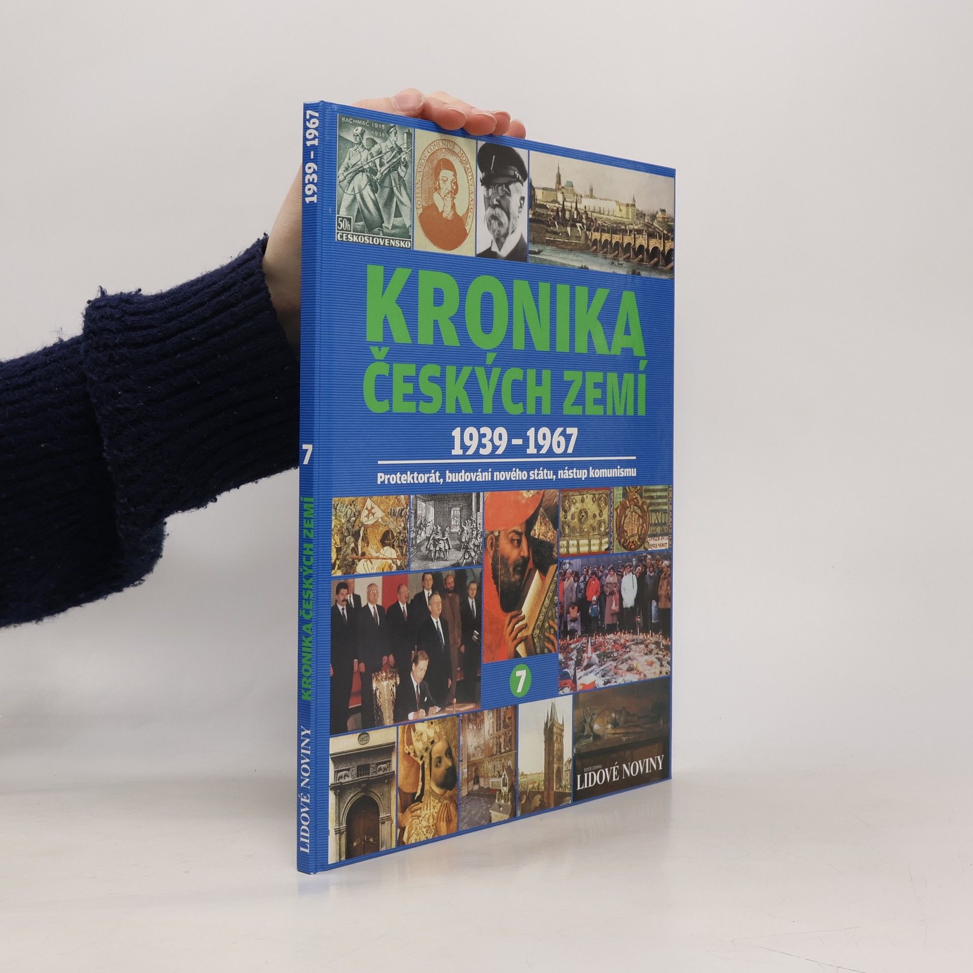 Collectif d'auteurs Kronika Českých zemí 7. 1939-1967. Protektorát, budování nového státu, nástup komunismu