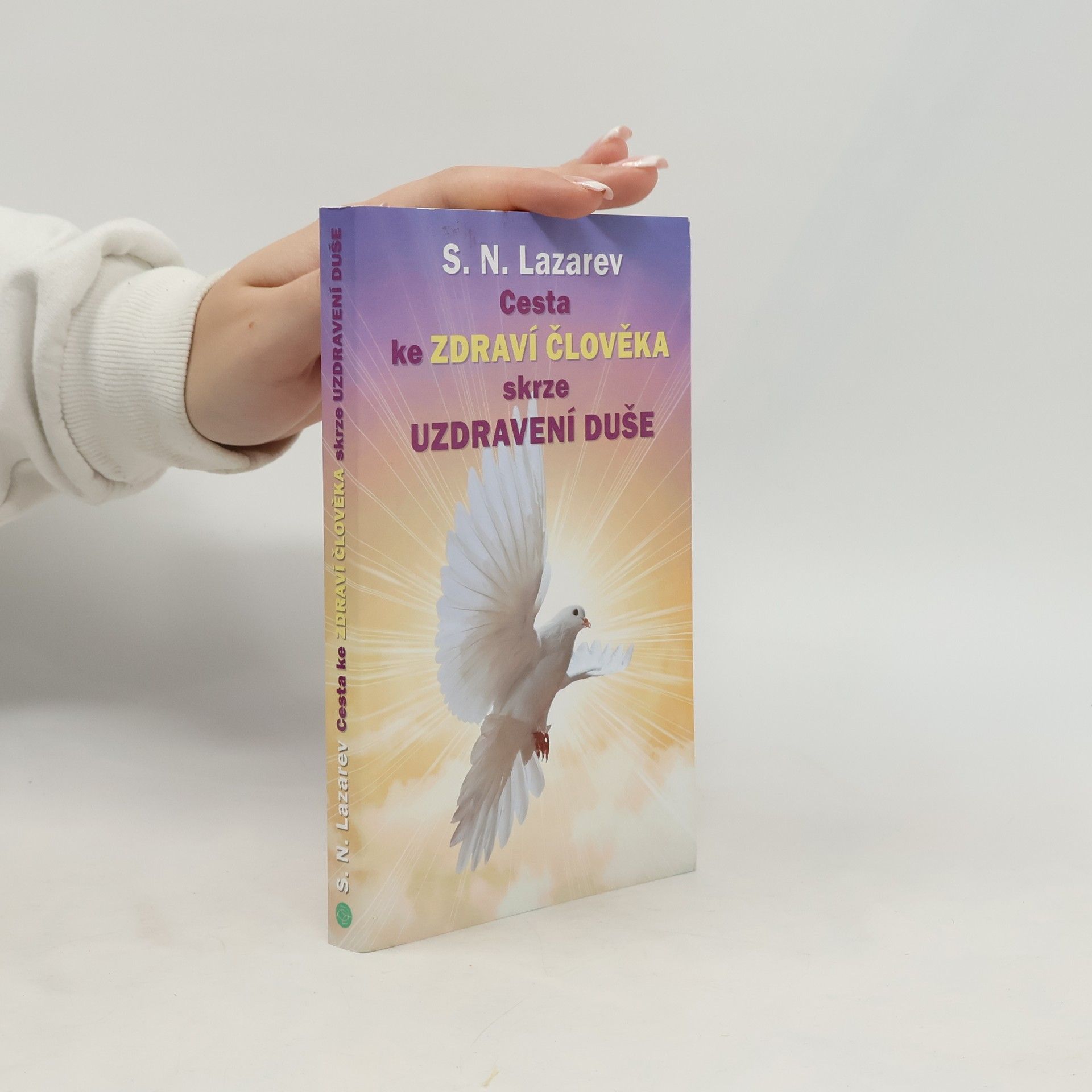 Sergej Nikolajevič Lazarev Cesta ke zdraví člověka skrze uzdravení duše