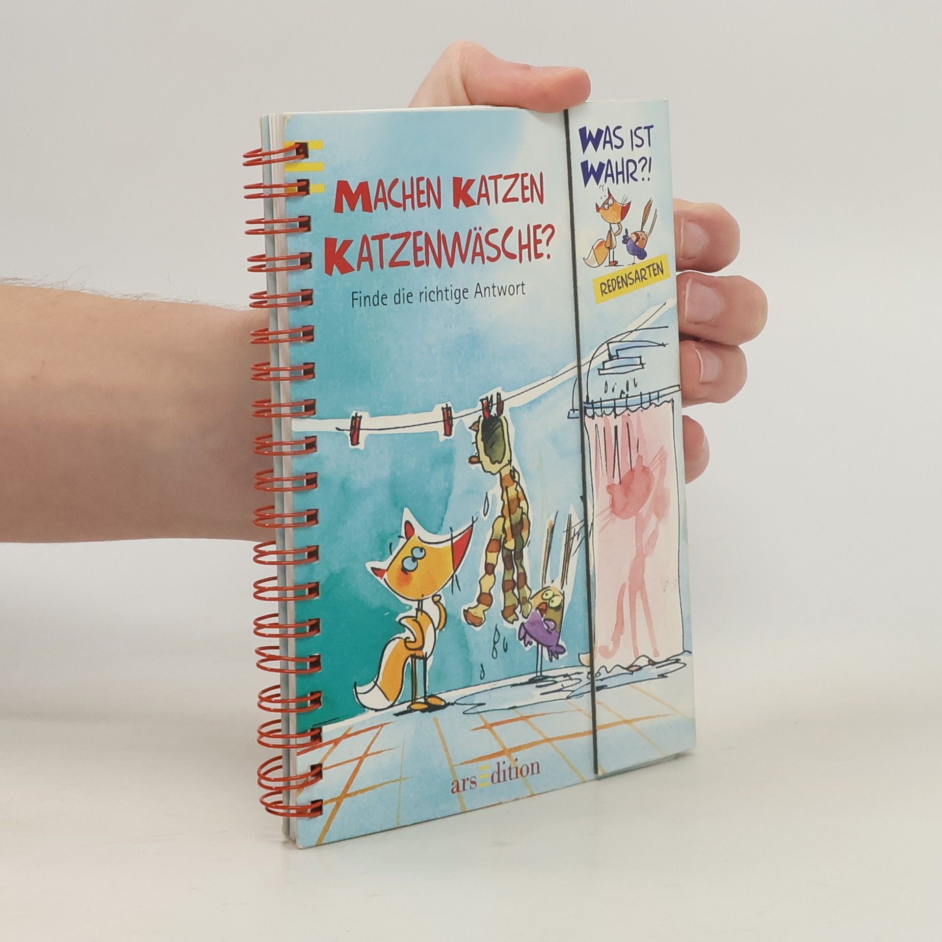 Friederike Wilhelmi Was ist wahr?! Redensarten: Machen Katzen Katzenwäsche?