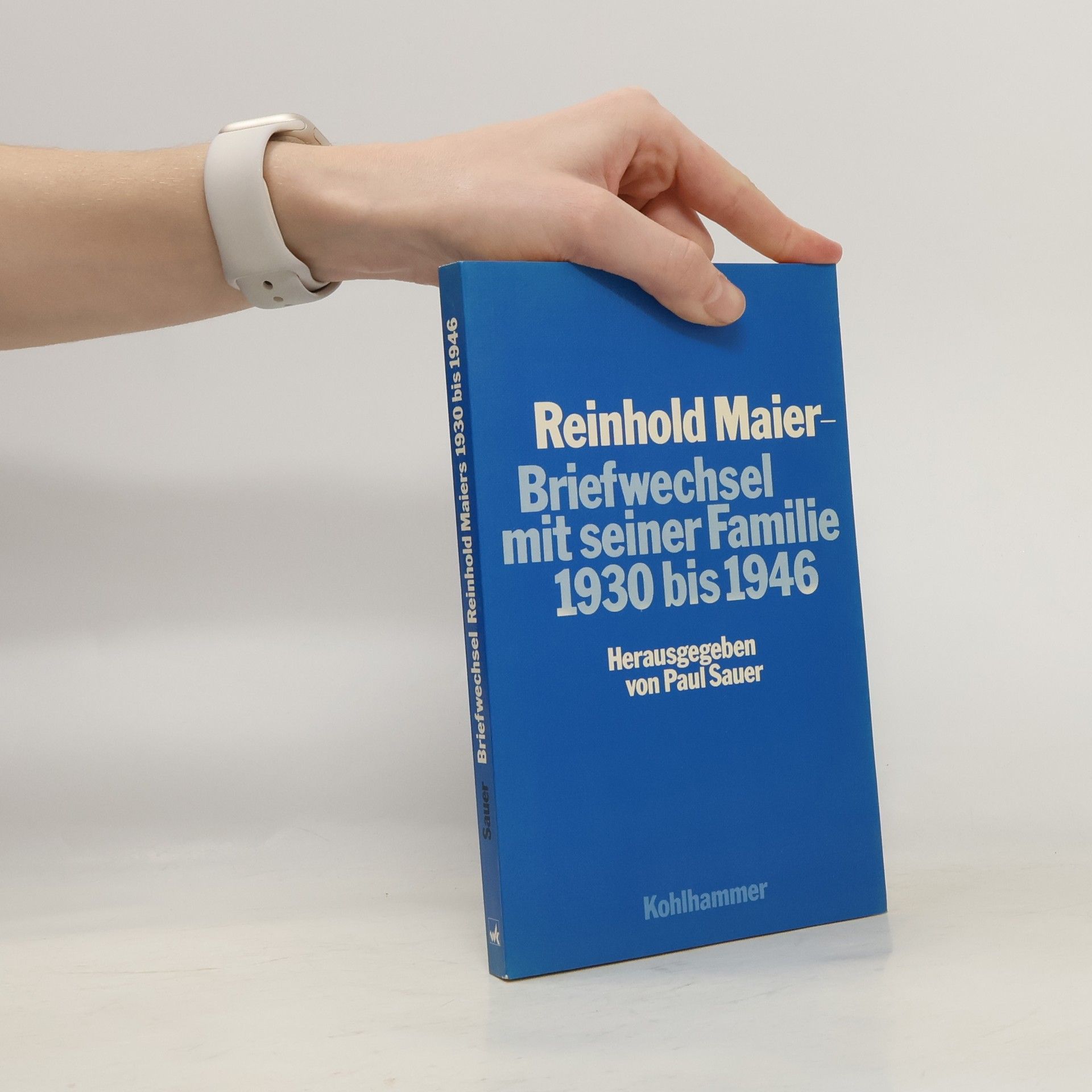 Reinhold Maier Reinhold Maier: Briefwechsel mit seiner Familie 1930 bis 1946