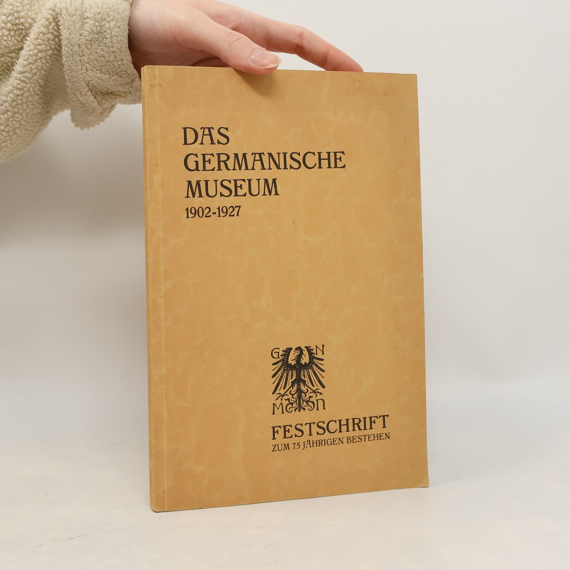 Autorenkollektiv Das Germanische Museum von 1902-1927