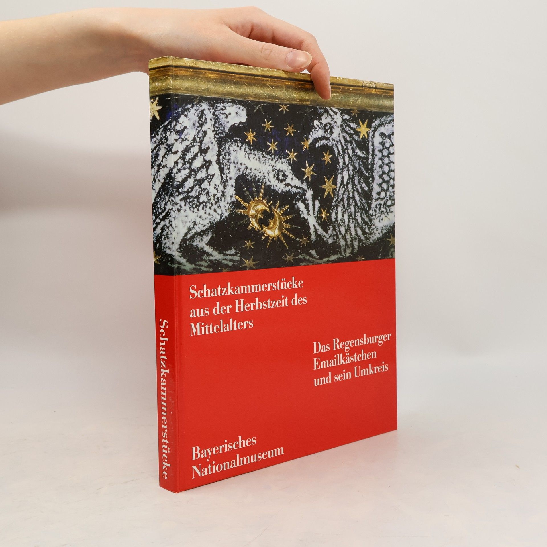 Reinhold Baumstark Schatzkammerstücke aus der Herbstzeit des Mittelalters