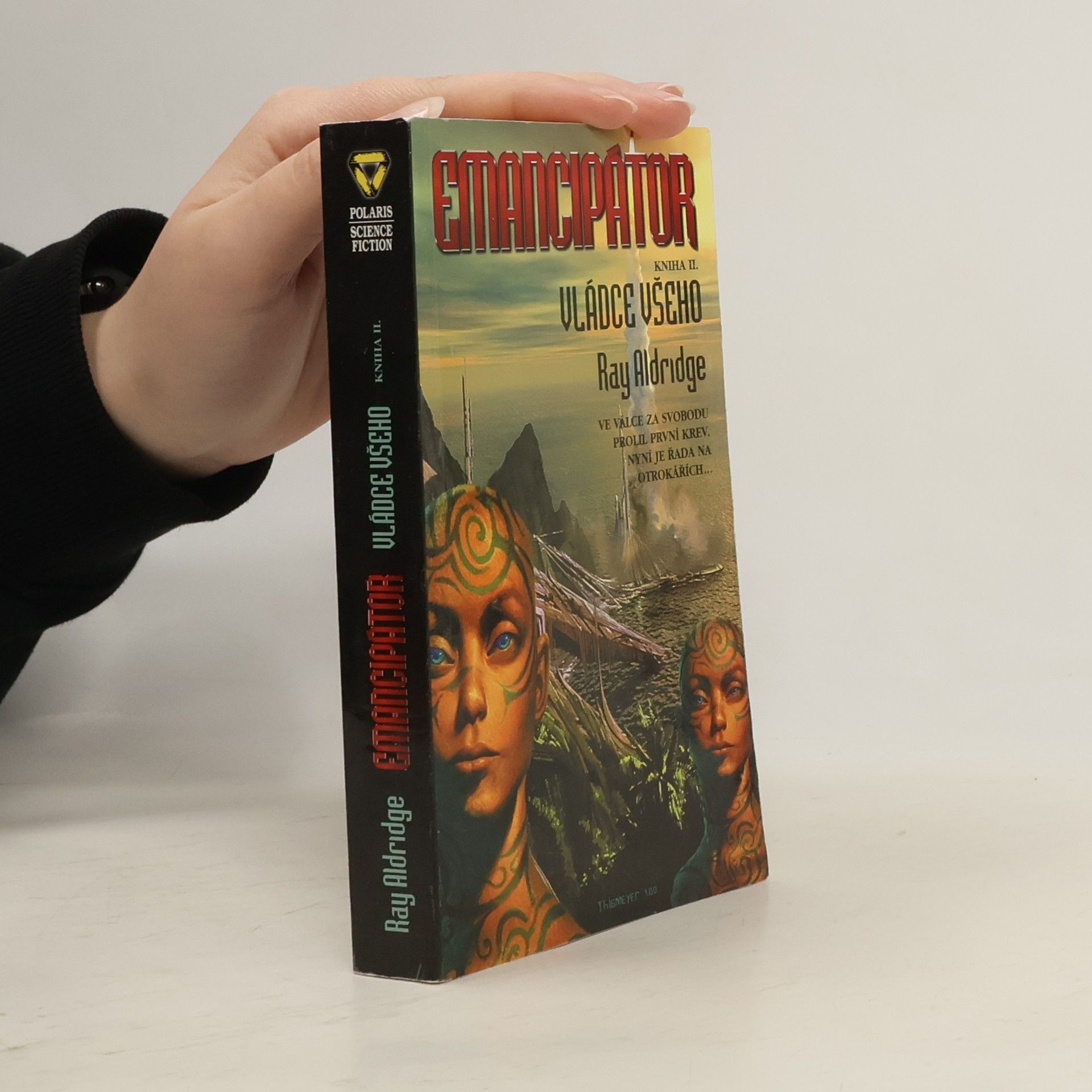 Ray Aldridge Emancipátor. Kniha 2, Vládce všeho