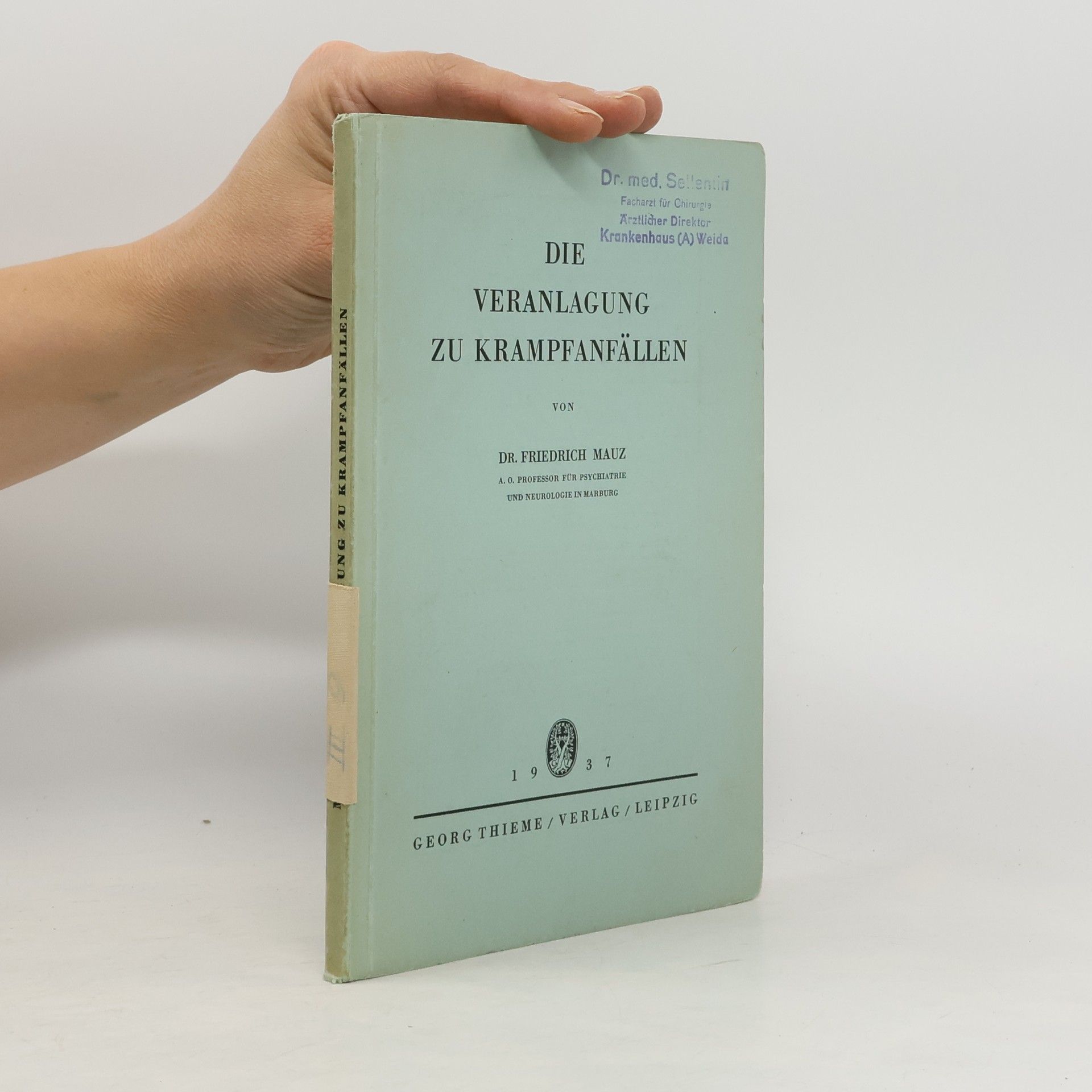 Dr. Friedrich Mauz Die Veranlagung zu Krampfanfällen