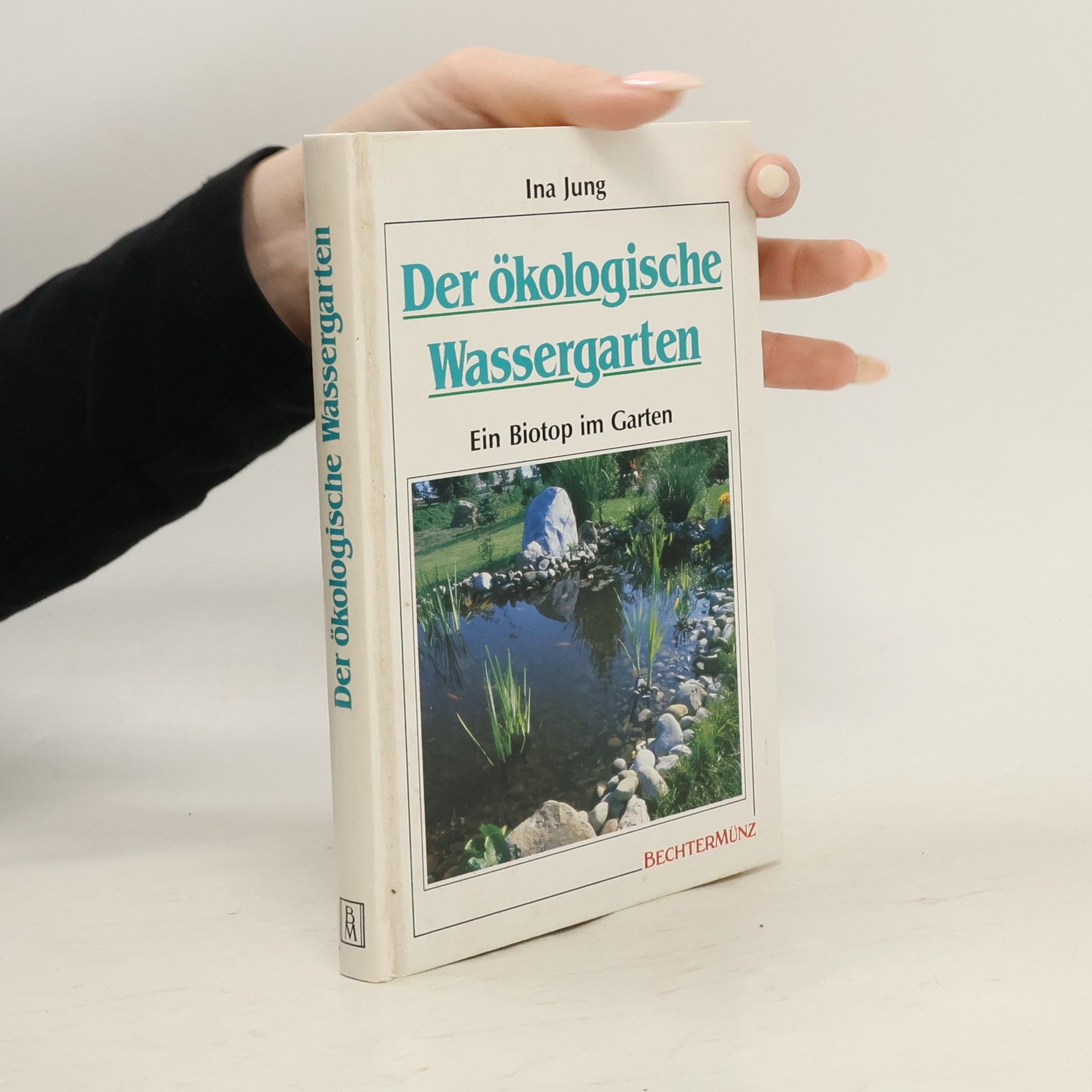 Der ökologische Wassergarten. Ein Biotop im Garten