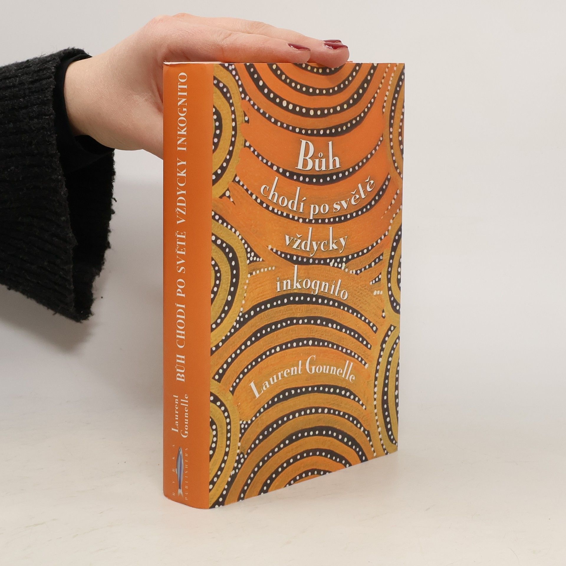 Laurent Gounelle Bůh chodí po světě vždycky inkognito