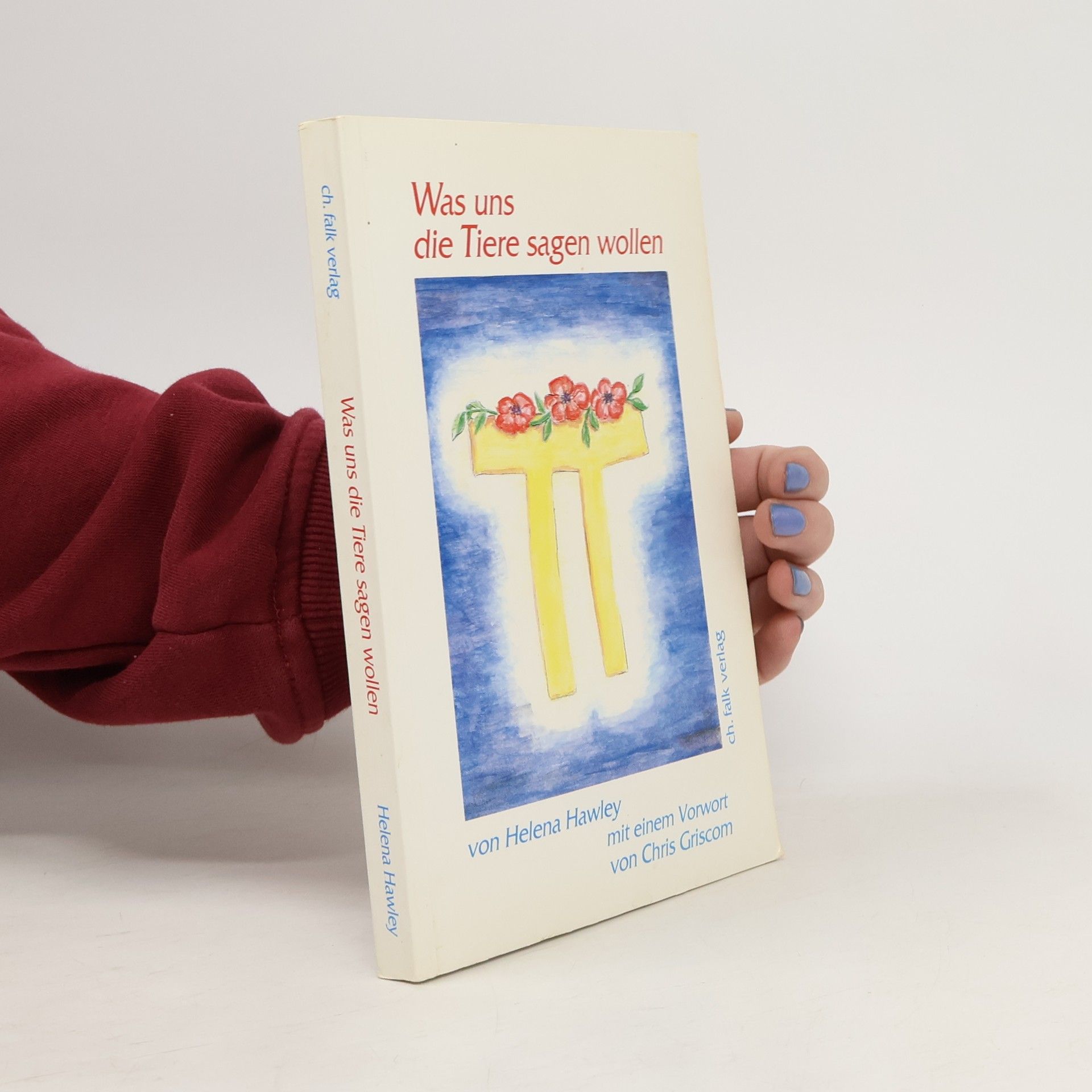 Helena Hawley Was uns die Tiere sagen wollen