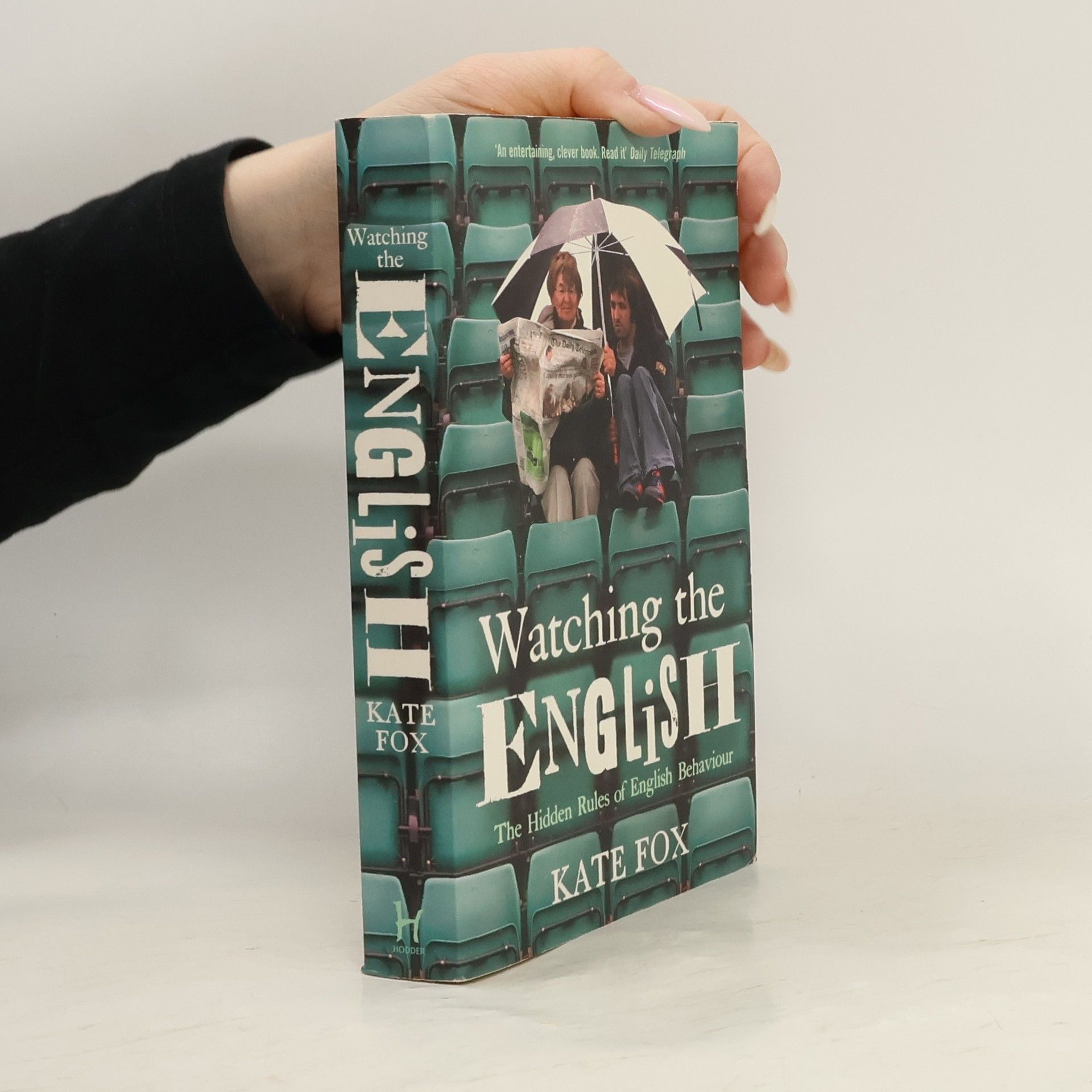 Kate Fox Watching the English. The Hidden Rules of English Behaviour