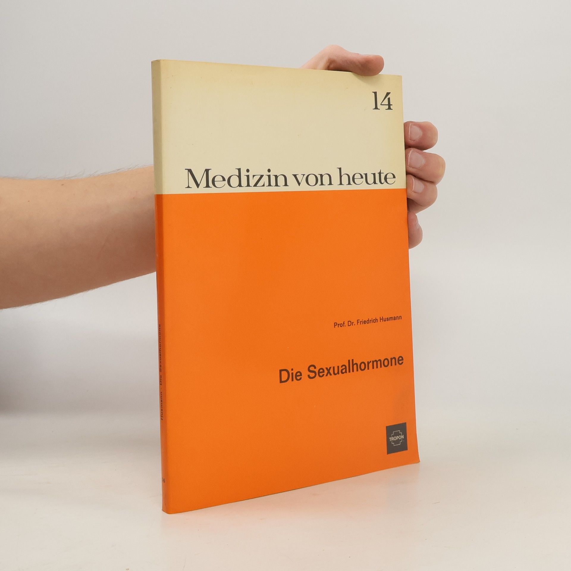 Friedrich Husmann Medizin von heute 14. Die Sexualhormone