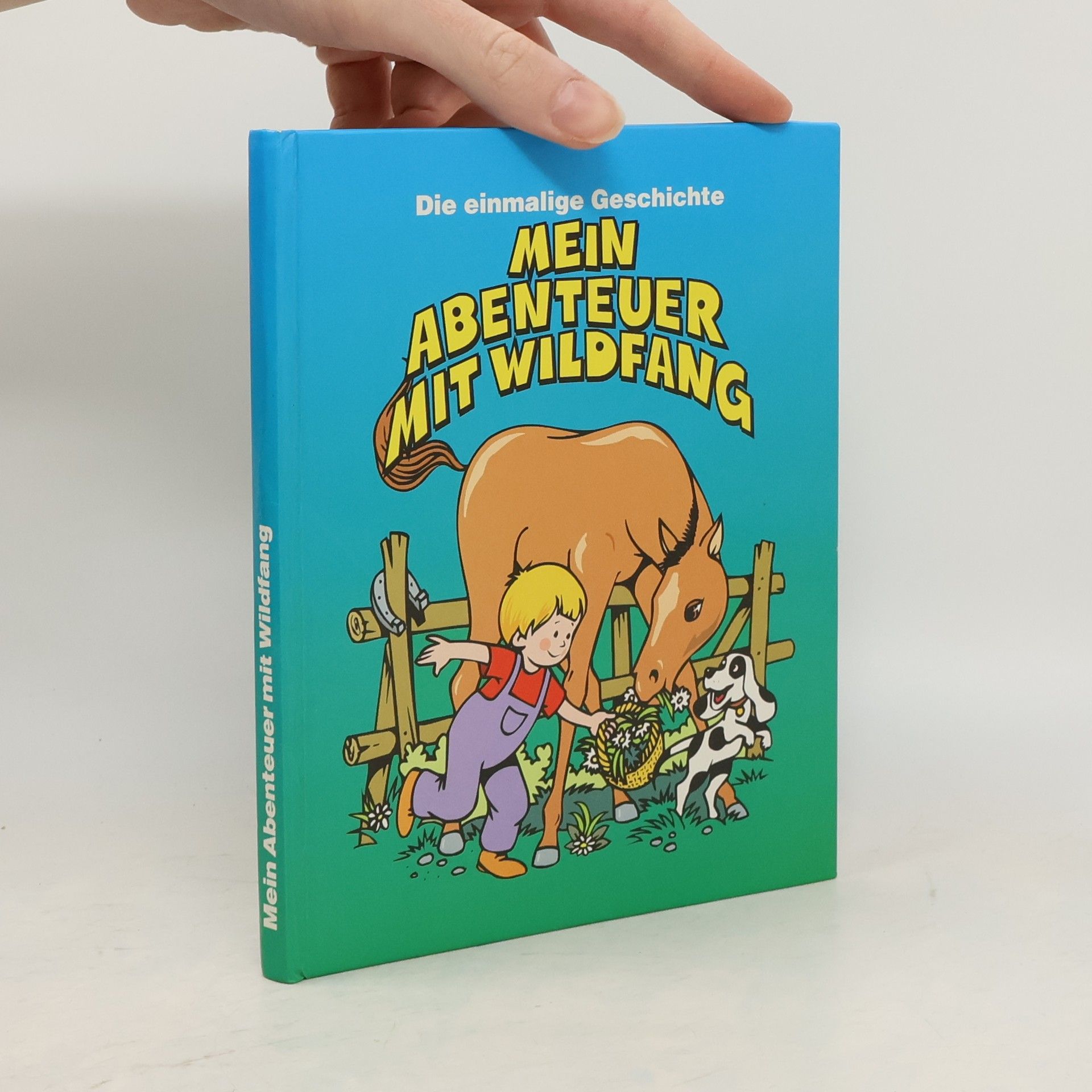 Autorenkollektiv Die einmalige Geschichte: Mein Abenteuer mit Wildfang
