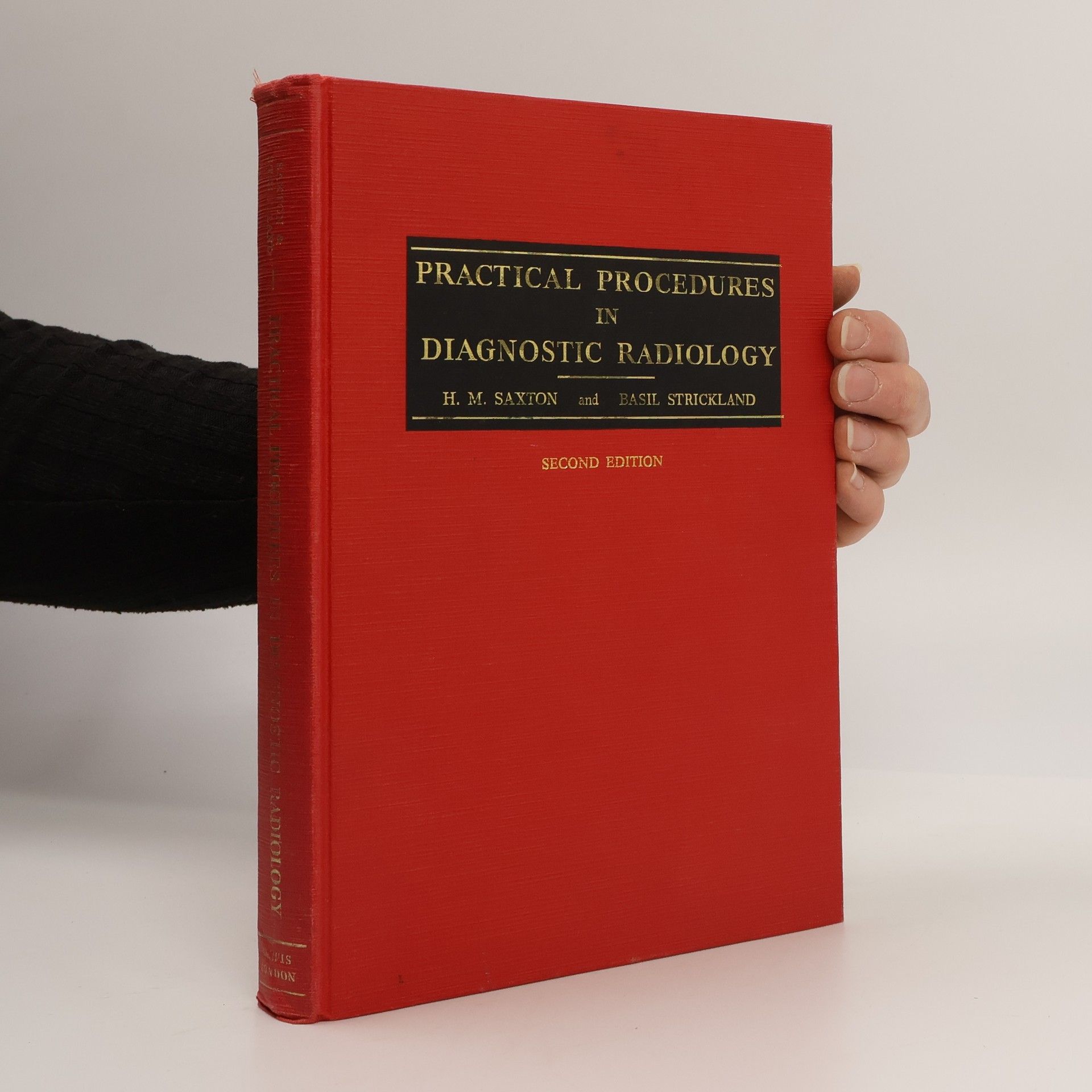 H. M. Saxton Practical procedures in diagnostic radiology