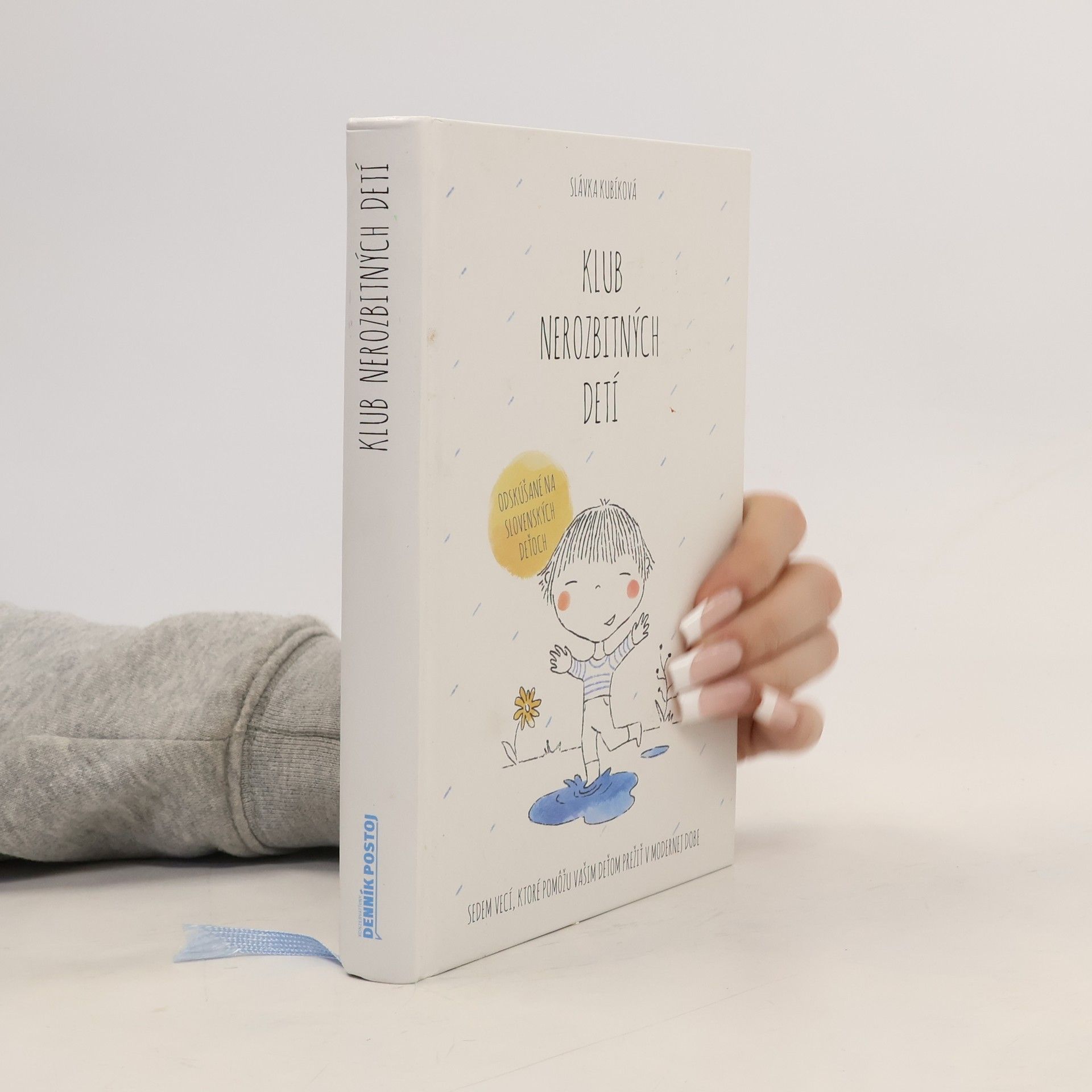 Slávka Kubíková Klub nerozbitných detí. Sedem vecí, ktoré pomôžu vašim deťom prežiť v modernej dobe