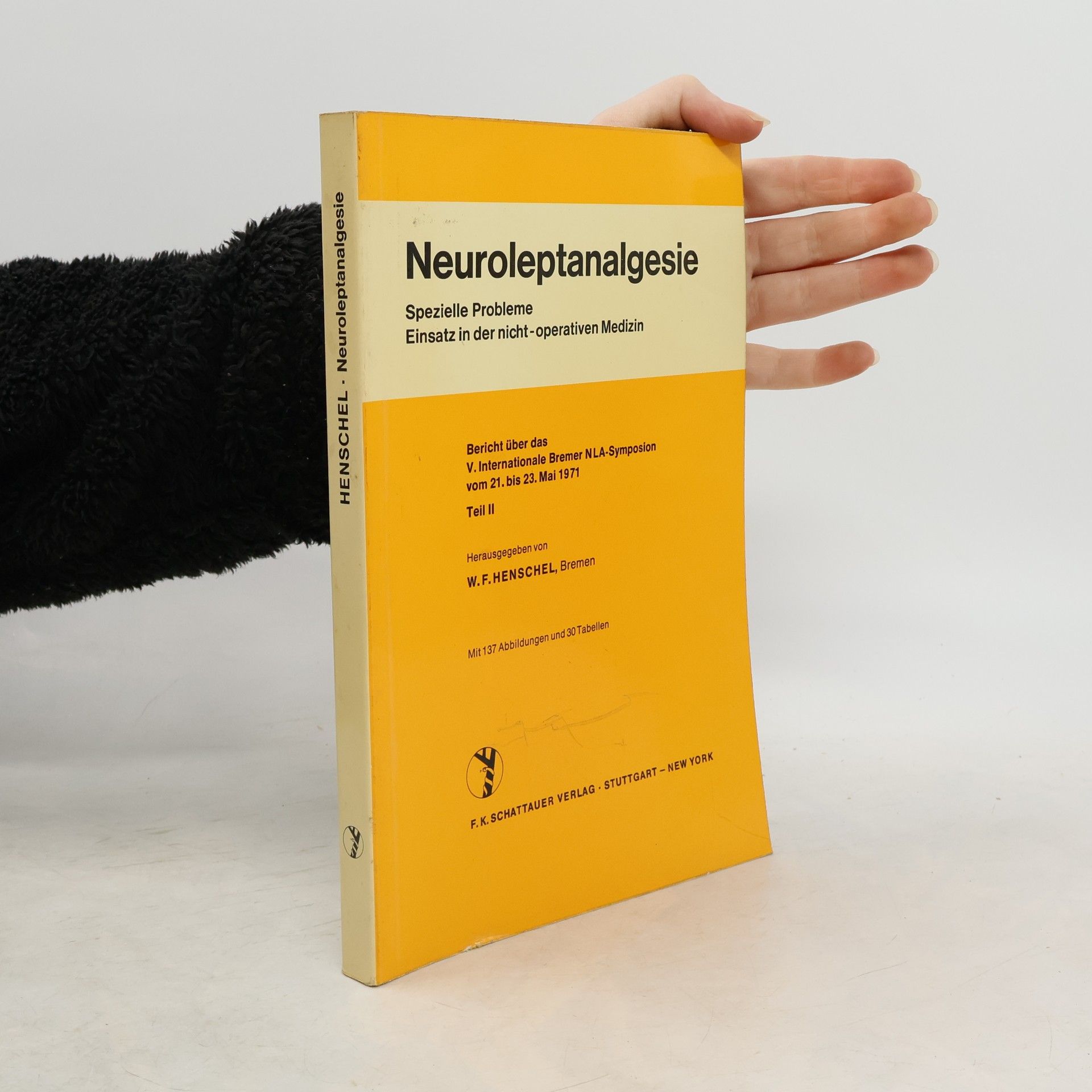 Walter Fritz Henschel V. Internationale Bremer NLA-Symposion - 2: Neuroleptanalgesie