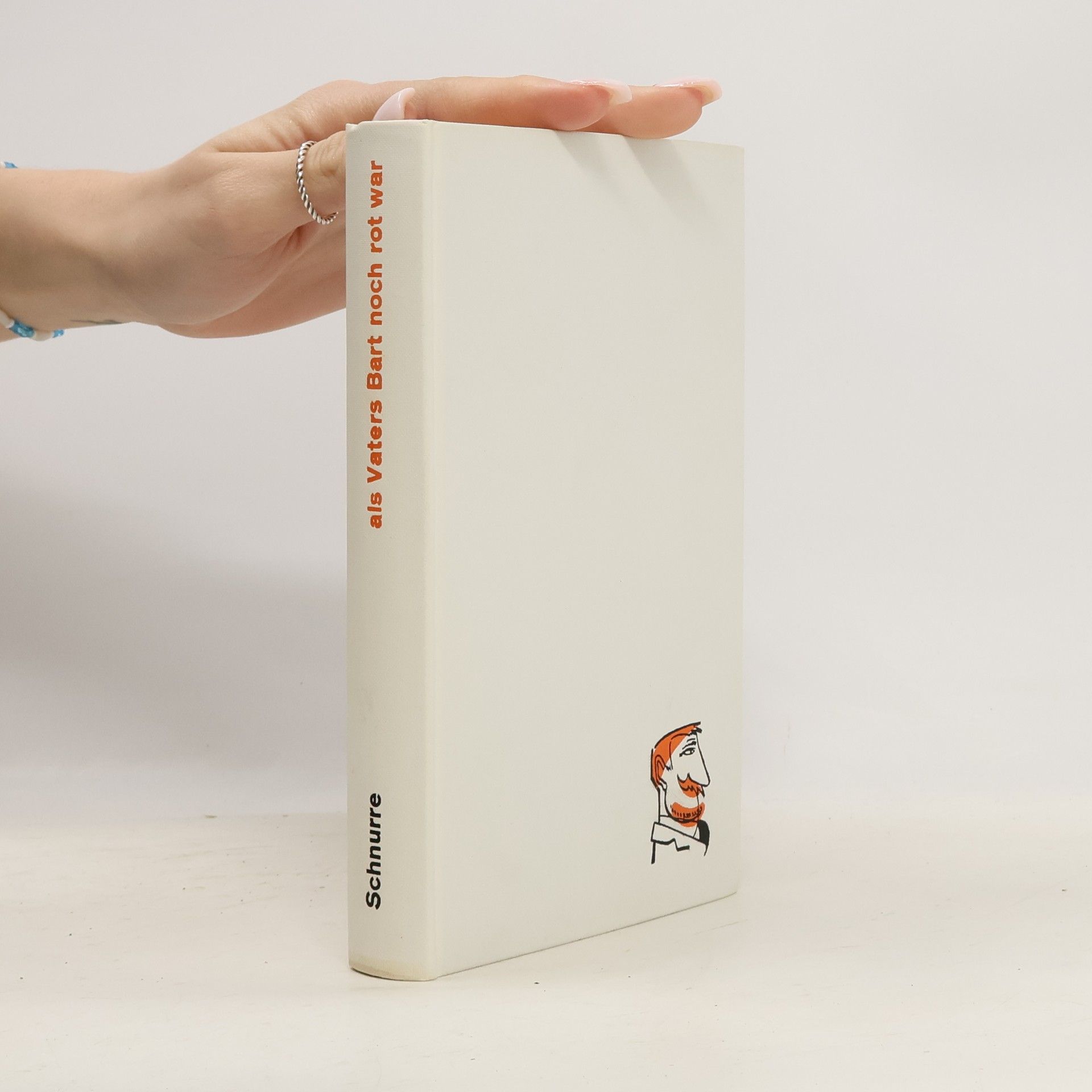 Wolfdietrich Schnurre Als Vaters Bart noch rot war