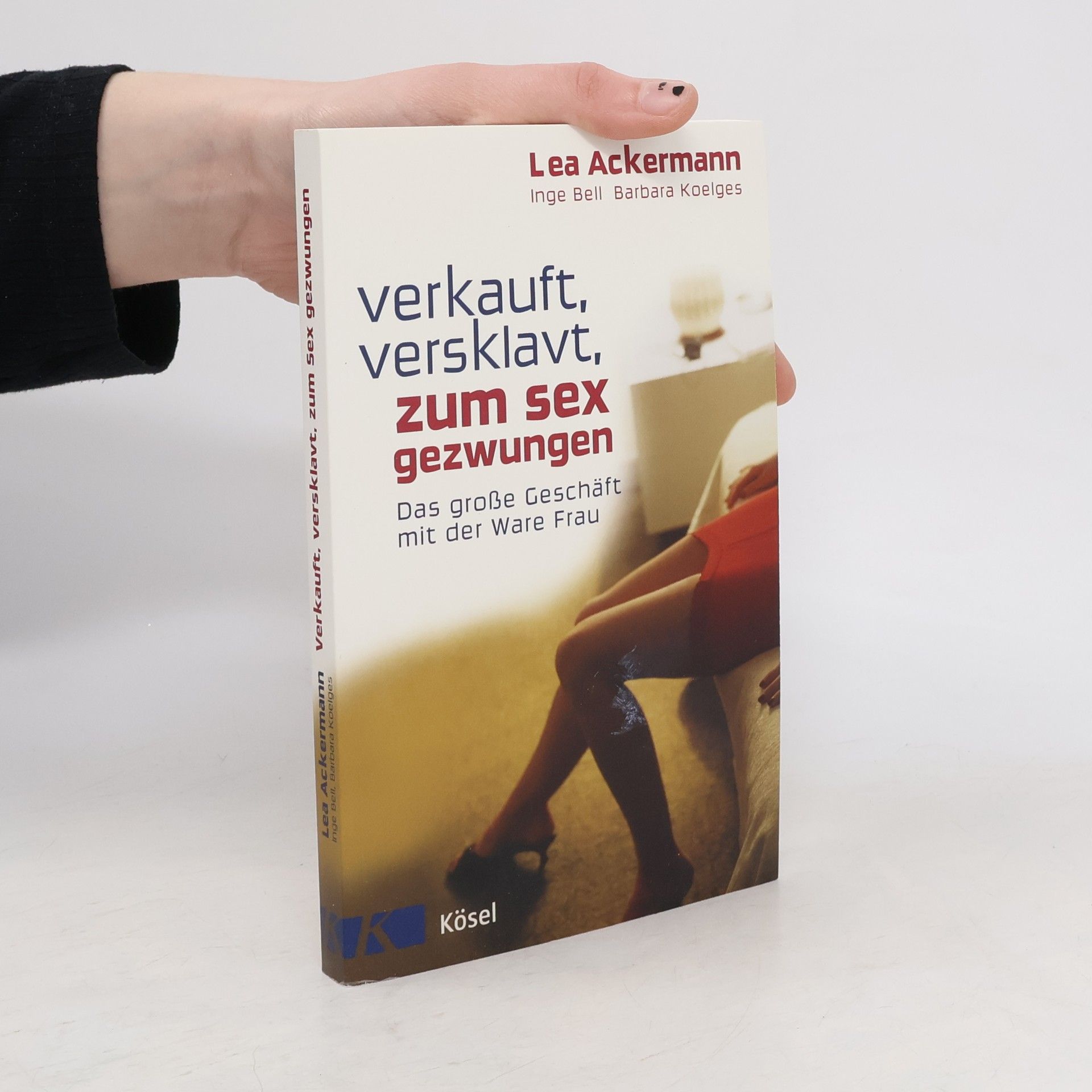Lea Ackermann Verkauft, versklavt, zum Sex gezwungen