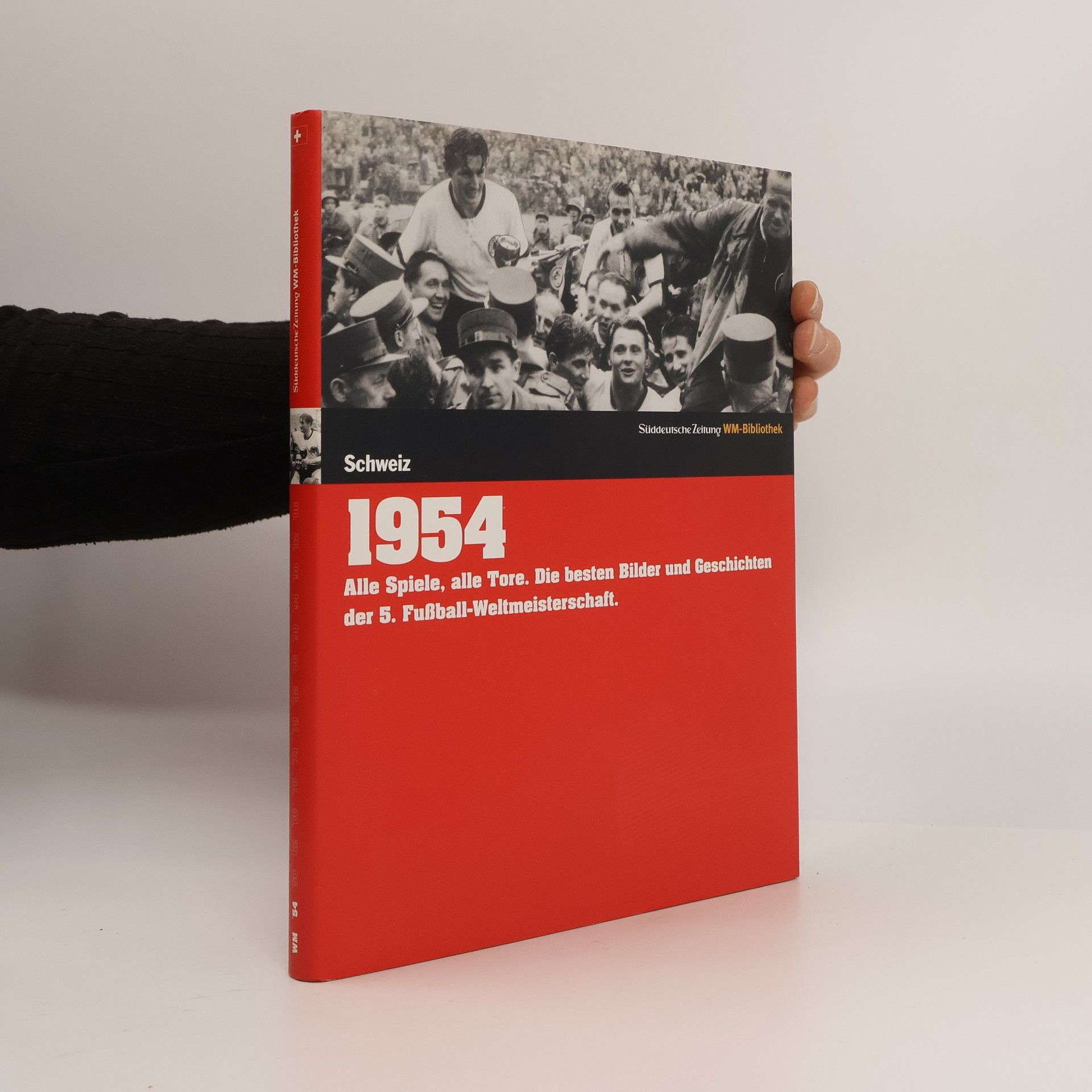 Markus Schäflein Die Fußball-Weltmeisterschaften - 1954, Schweiz