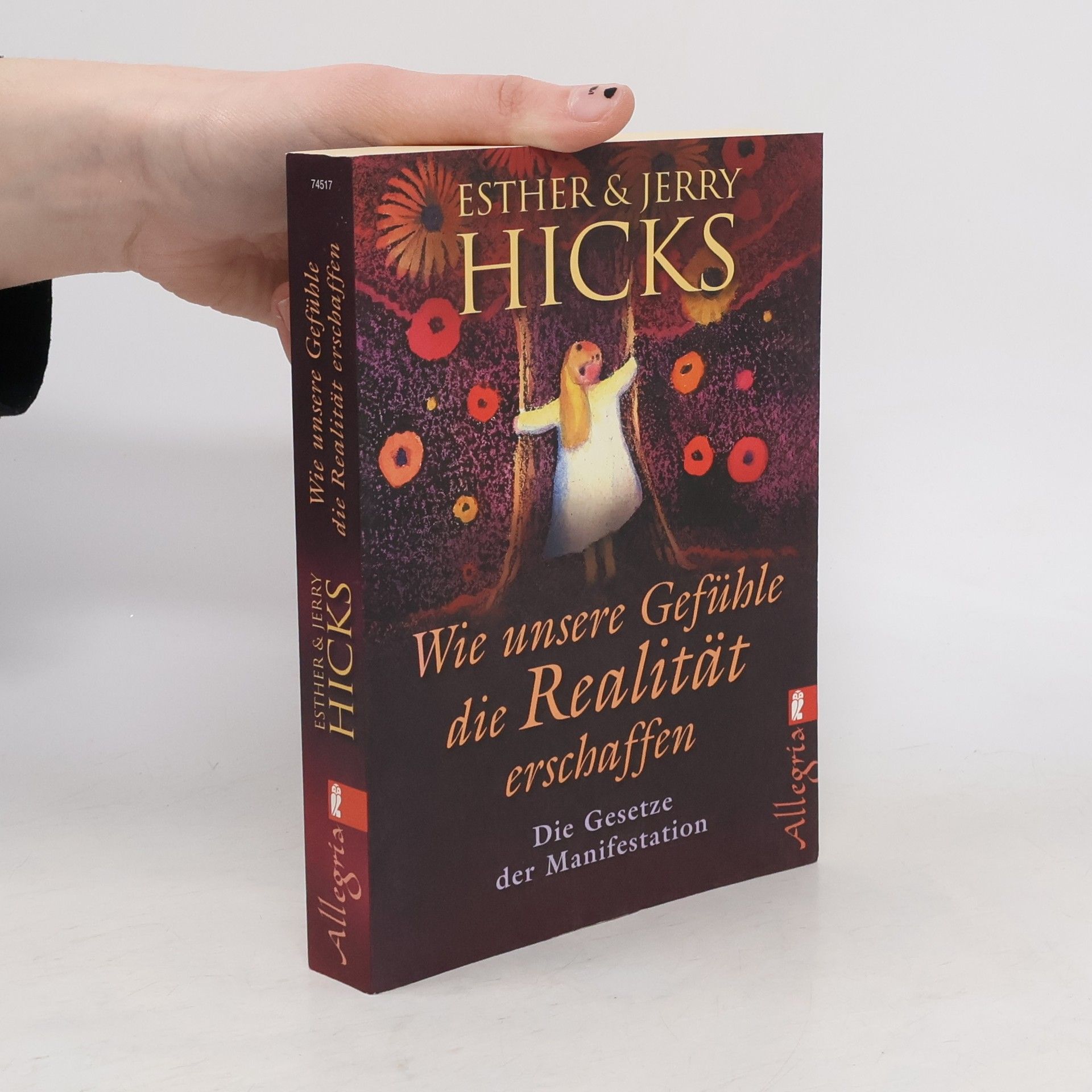 Esther Hicks Wie unsere Gefühle die Realität erschaffen
