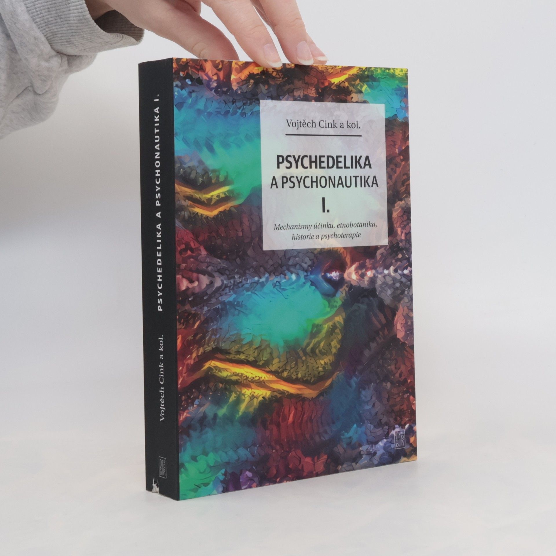 Vojtěch Cink Psychedelika a psychonautika. I., Mechanismy účinku, etnobotanika, historie a psychoterapie