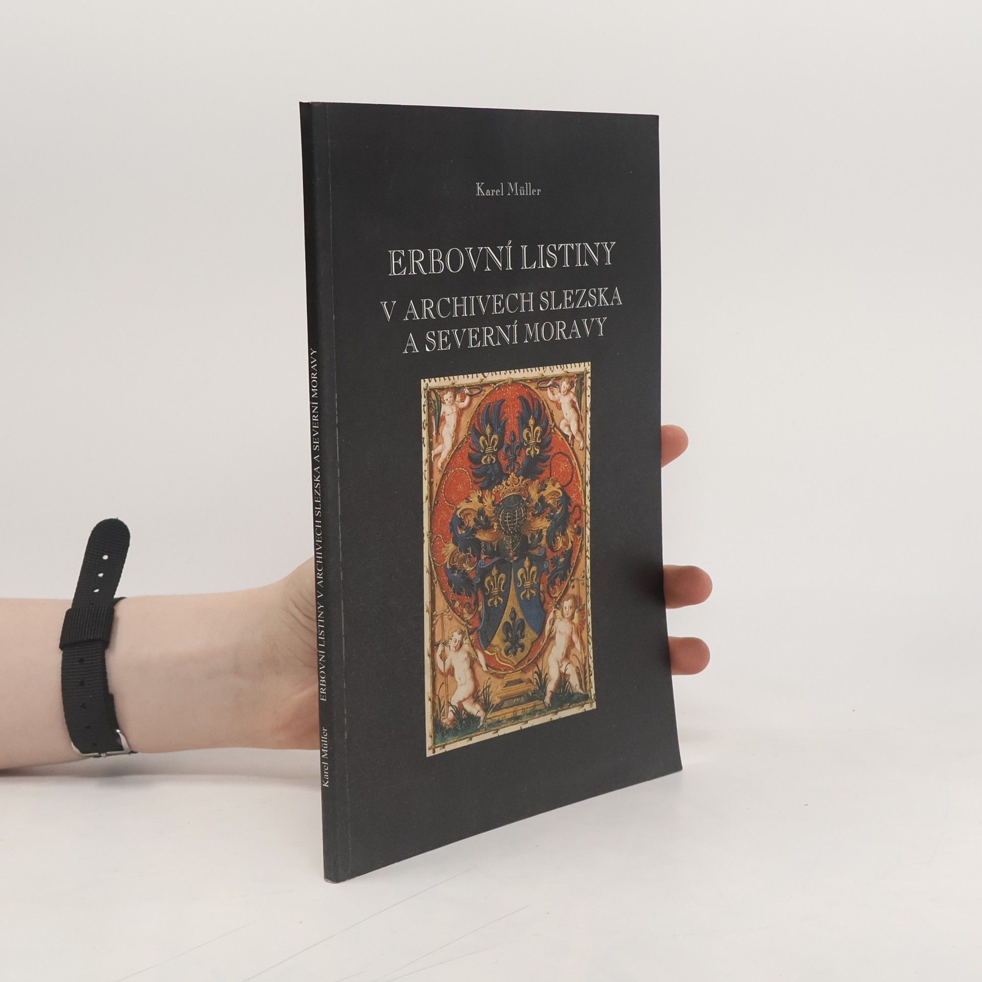 Karel Müller Erbovní listiny v archivech Slezska a severní Moravy