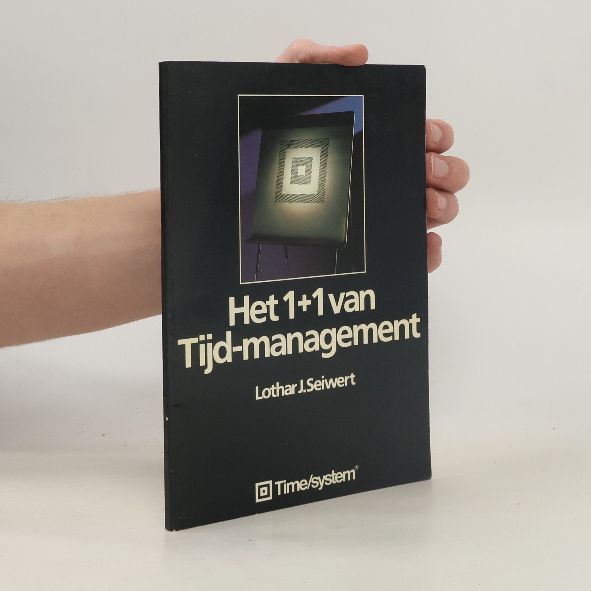 Lothar Seiwert Het 1+1 van Tijd-management