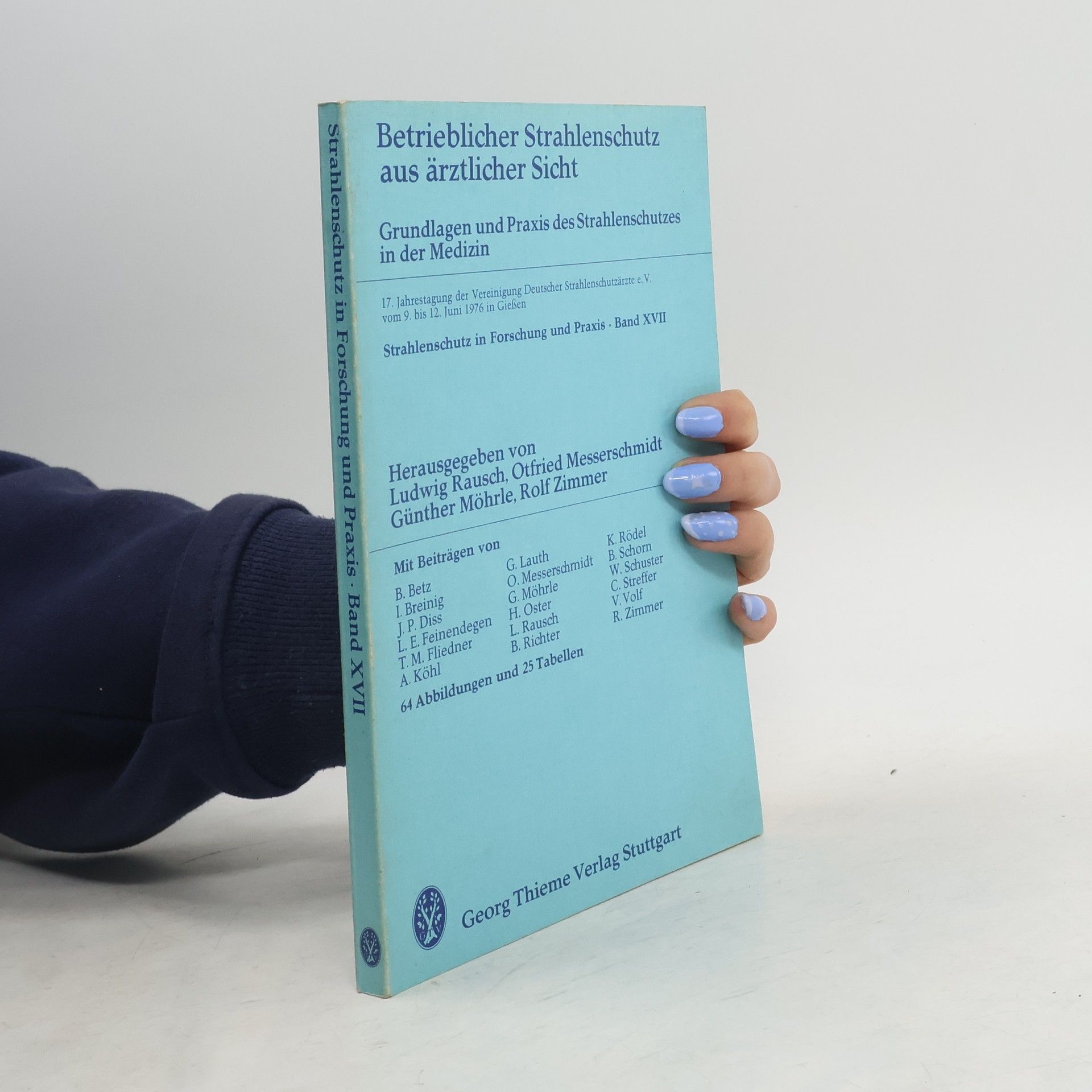 Strahlenschutz in Forschung und Praxis - 17: Betrieblicher Strahlenschutz aus ärztlicher Sicht